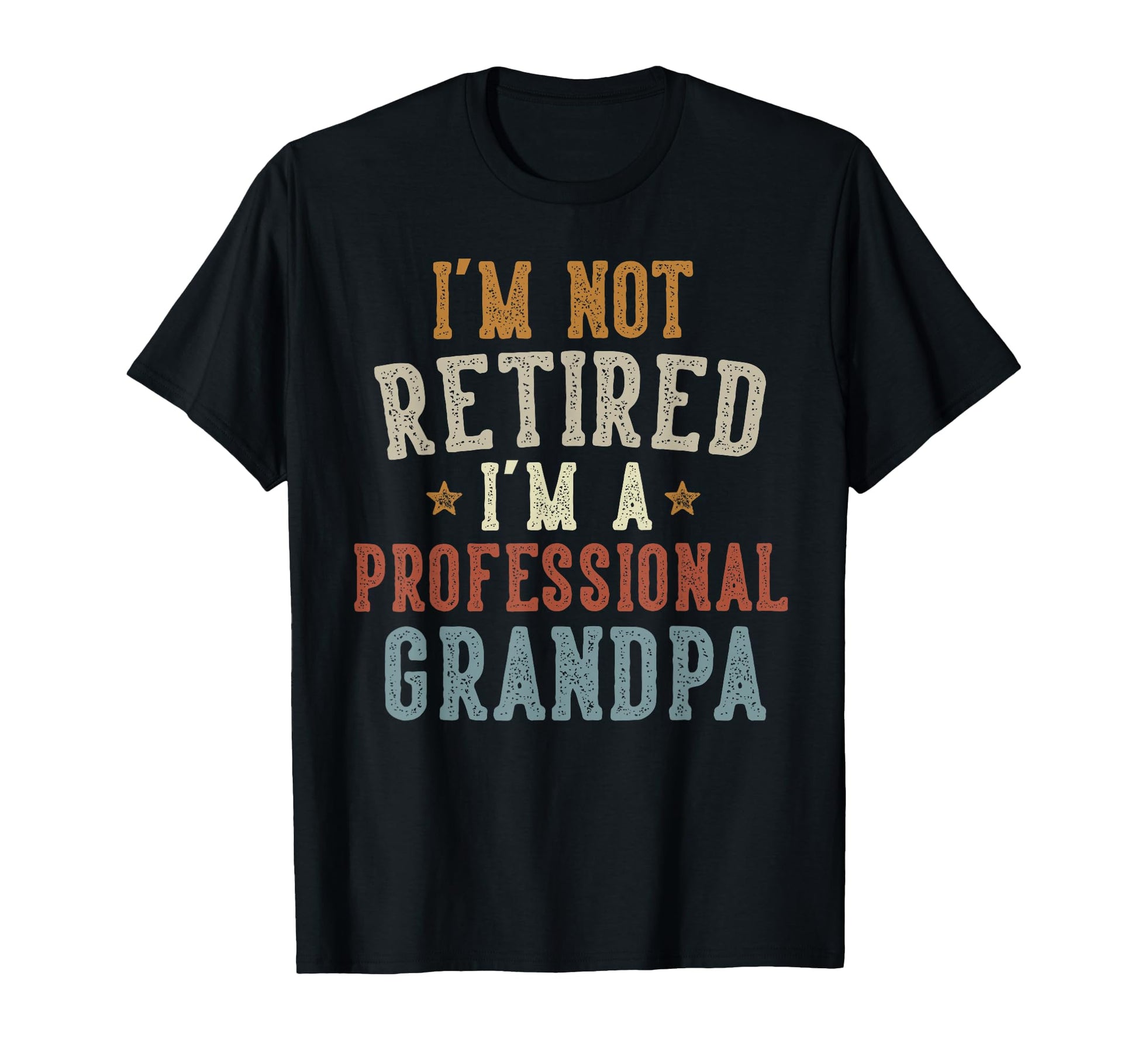 Im Not Retired Im Professional Grandpa T-Shirt - Minimalist Print Unisex - T-Shirt, Sweatshirt, Hoodie