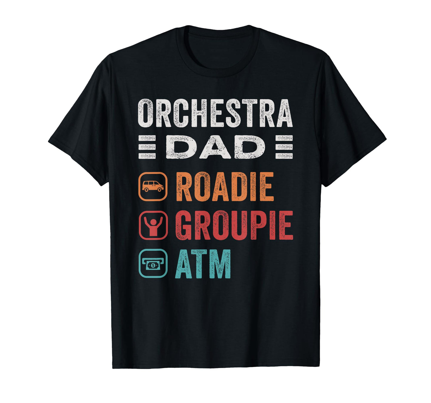 Funny Orchestra Dad T-Shirt - Casual Everyday Wear Unisex - T-Shirt, Sweatshirt, Hoodie