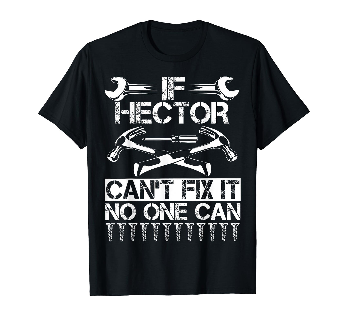Hector Fix It Funny Birthday T-Shirt - Novelty Apparel for Adults - T-Shirt, Sweatshirt, Hoodie