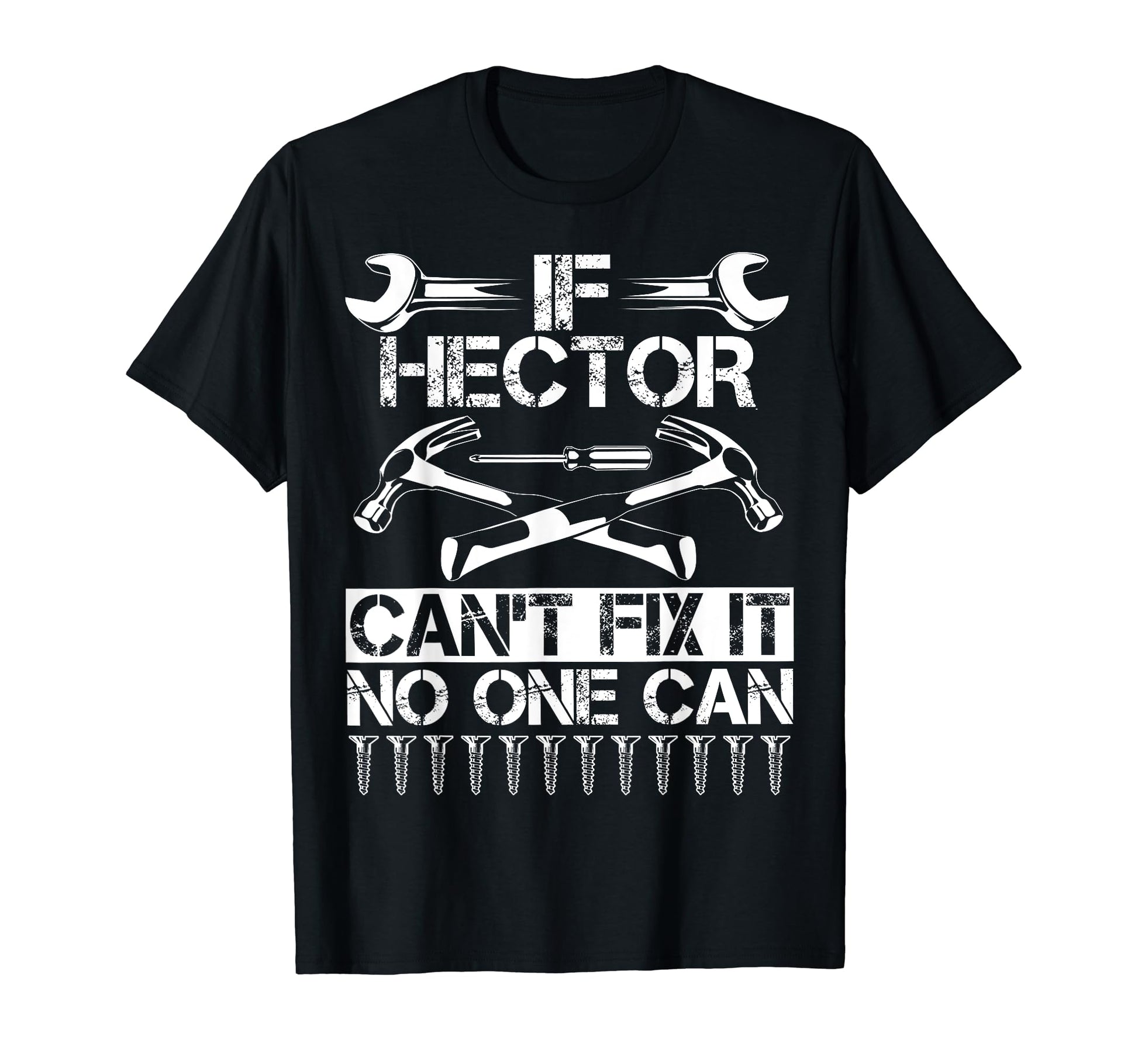 Hector Fix It Funny Birthday T-Shirt - Novelty Apparel for Adults - T-Shirt, Sweatshirt, Hoodie