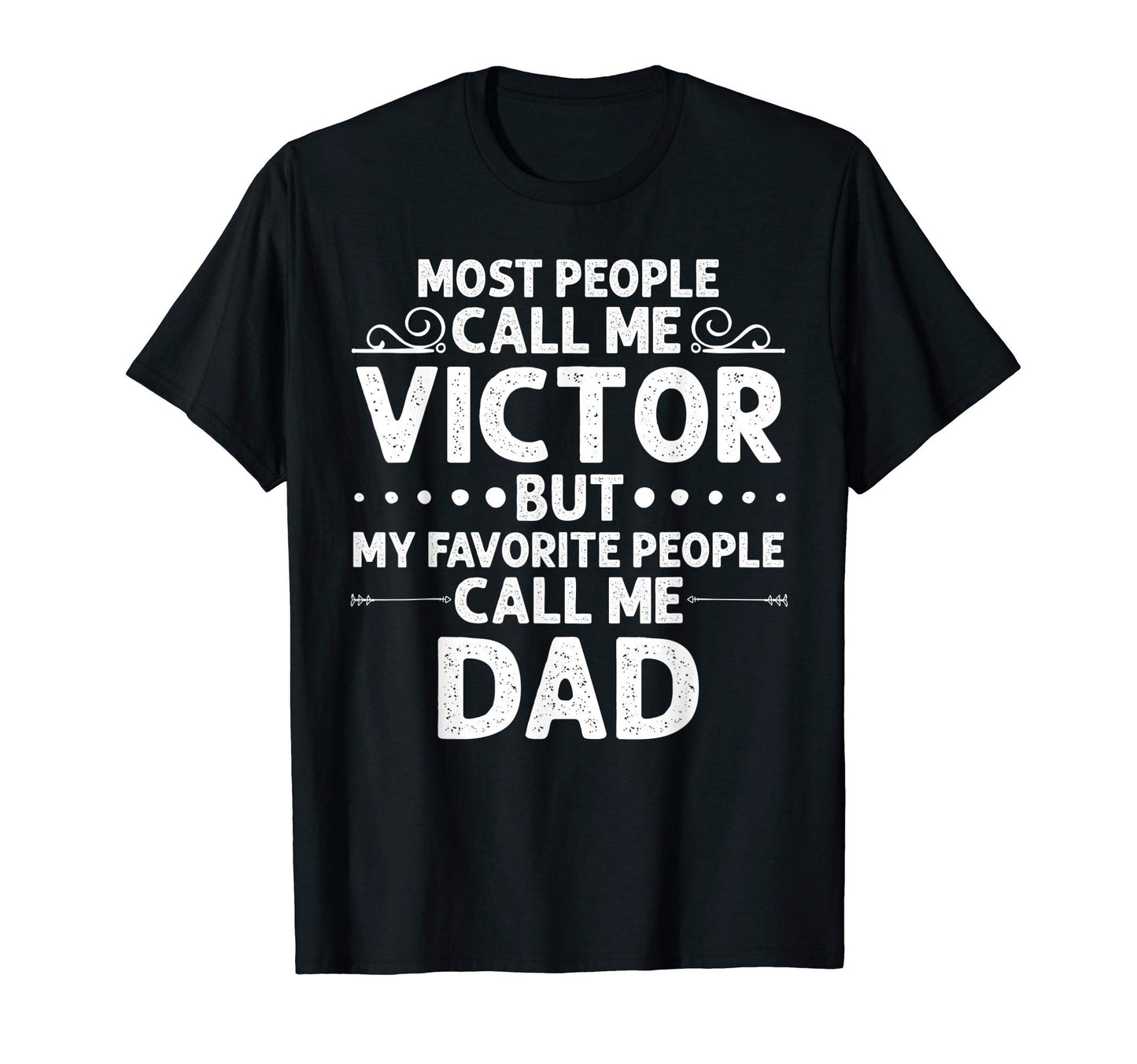 Victor Gift Name Funny Fathers Day T-Shirt - Fun Novelty Design Unisex - T-Shirt, Sweatshirt, Hoodie
