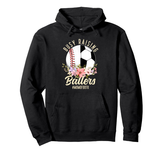 Baseball Soccer Mom Both Busy Raising Hoodie - Streetwear Style Unisex - T-Shirt, Sweatshirt, Hoodie