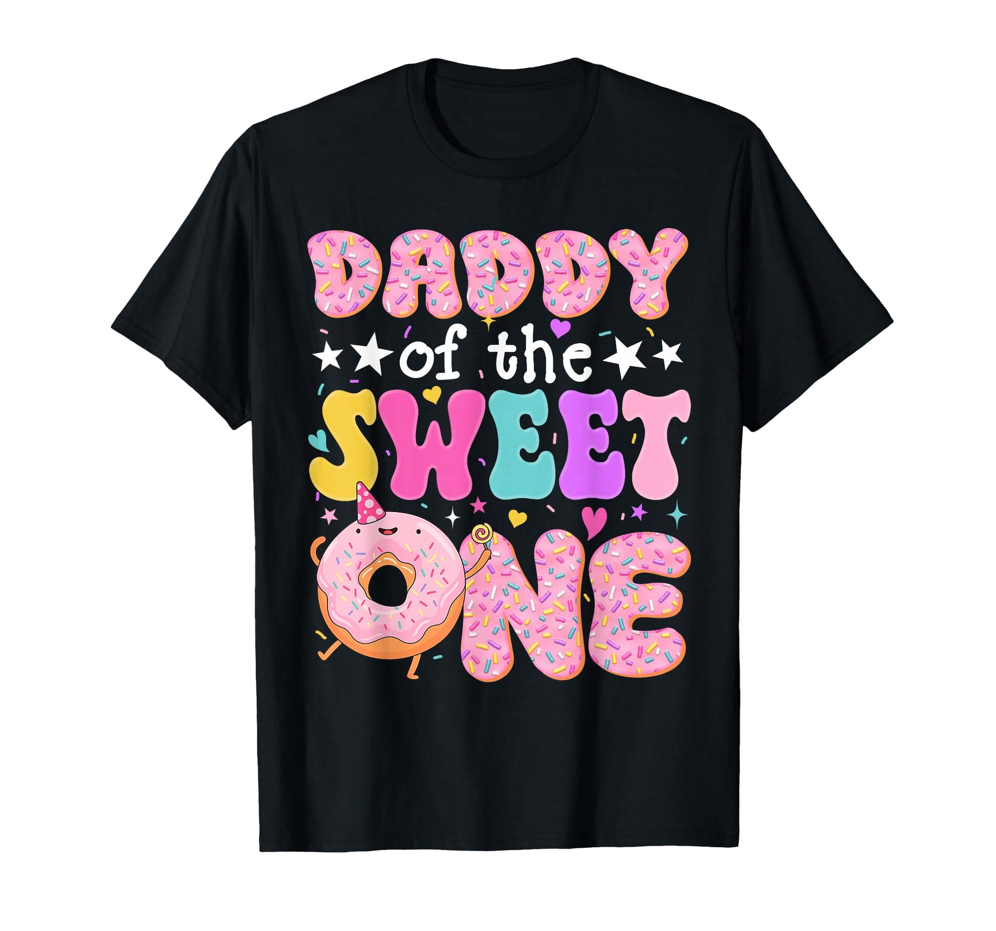 Daddy Sweet One 1St Birthday T-Shirt - Casual Everyday Wear Men Women - T-Shirt, Sweatshirt, Hoodie