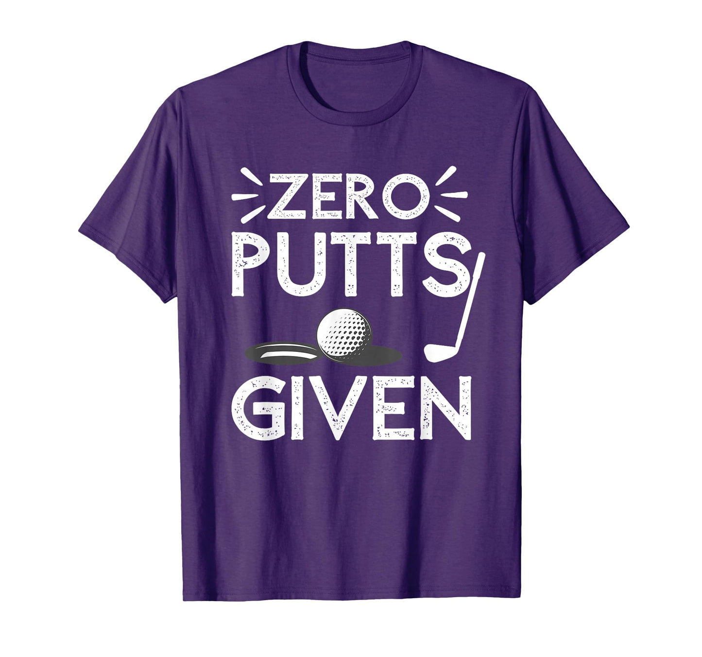 Zero Putts Given Golf Funny Golfer T-Shirt - Aesthetic Graphic for Adults - T-Shirt, Sweatshirt, Hoodie