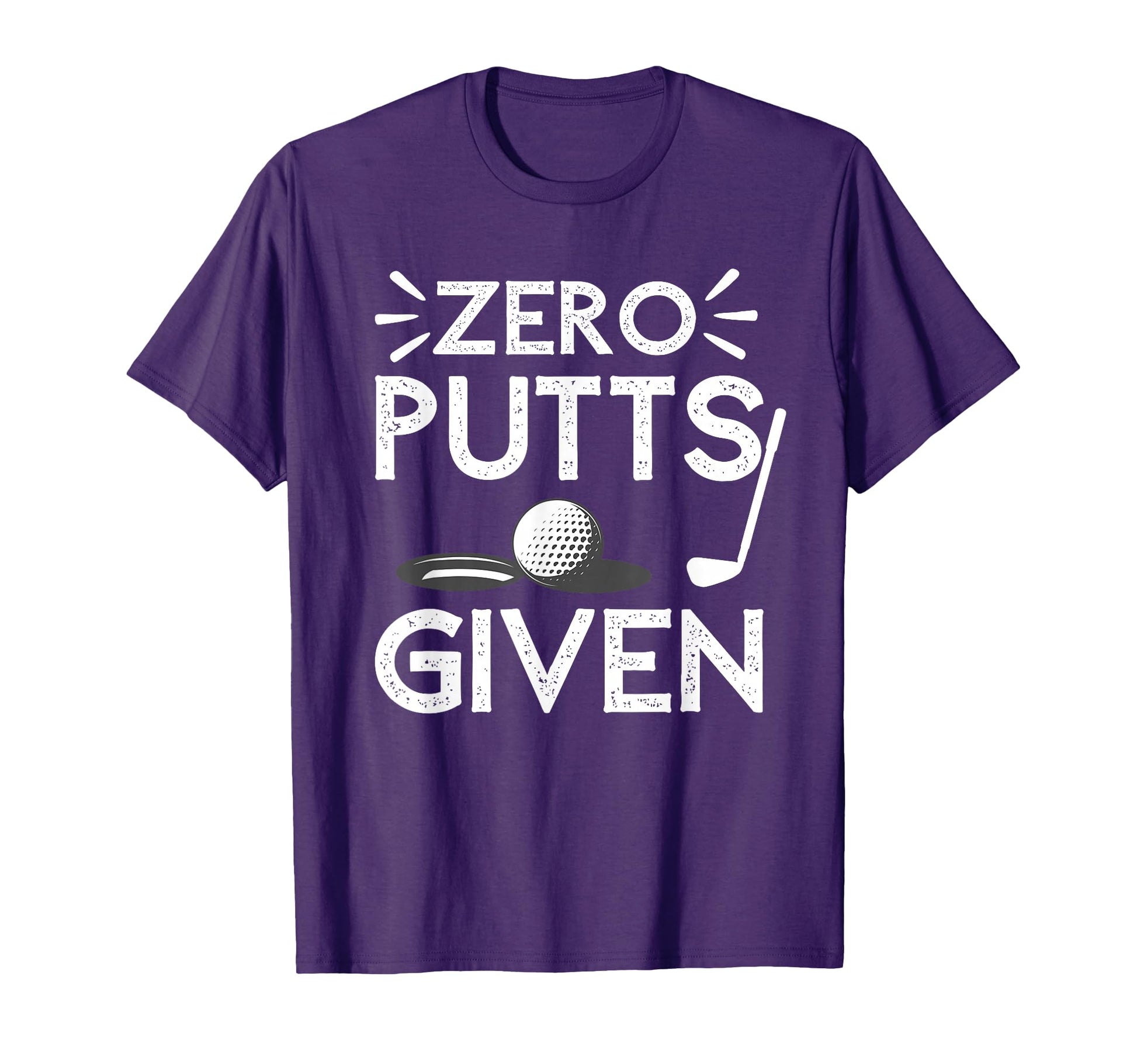 Zero Putts Given Golf Funny Golfer T-Shirt - Aesthetic Graphic for Adults - T-Shirt, Sweatshirt, Hoodie
