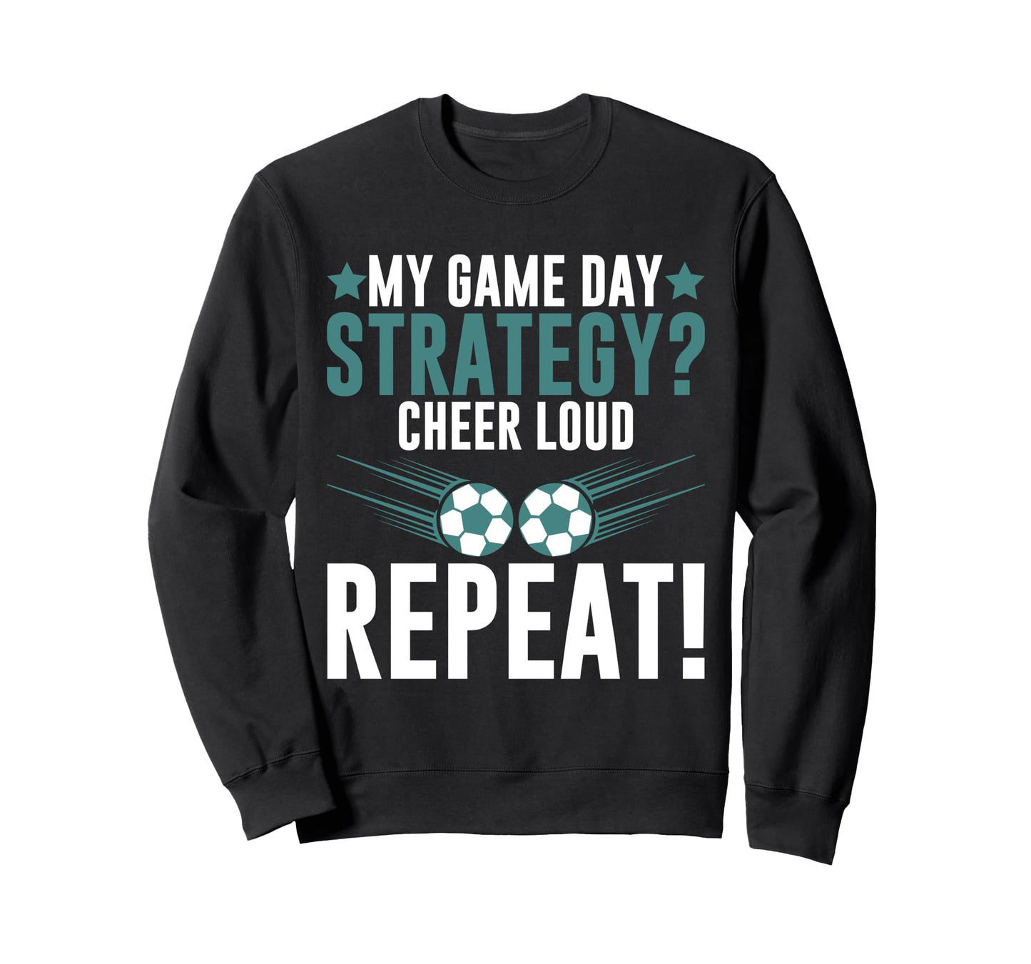 My Game Day Strategy Cheer Loud Sweatshirt - Novelty Apparel Men Women - T-Shirt, Sweatshirt, Hoodie
