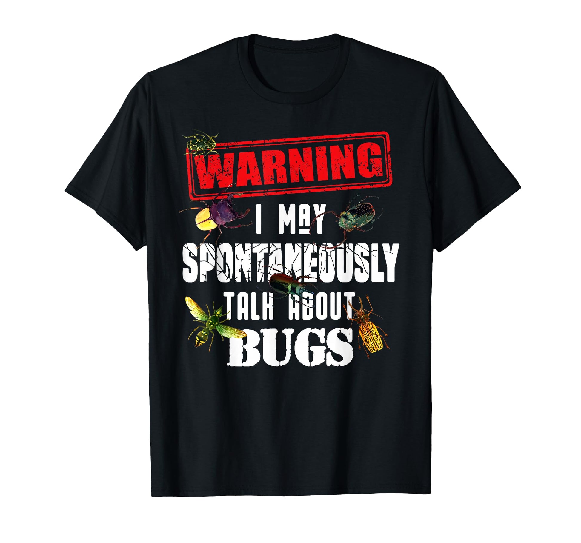 Warning Talk About Bugs Funny Insect T-Shirt - Aesthetic Graphic Men Women - T-Shirt, Sweatshirt, Hoodie