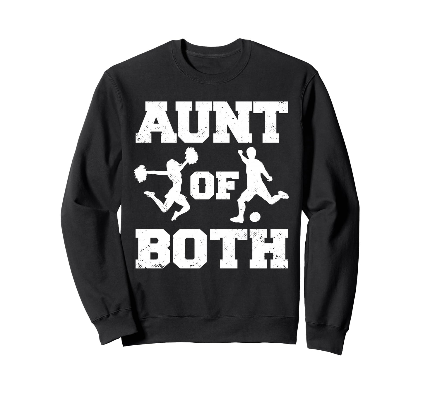 Aunt Both Cheer And Soccer Sweatshirt - Fun Novelty Design Unisex - T-Shirt, Sweatshirt, Hoodie