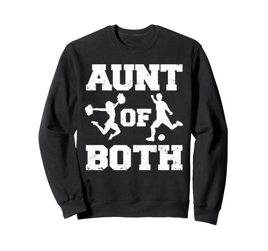Aunt Both Cheer And Soccer Sweatshirt - Fun Novelty Design Unisex - T-Shirt, Sweatshirt, Hoodie