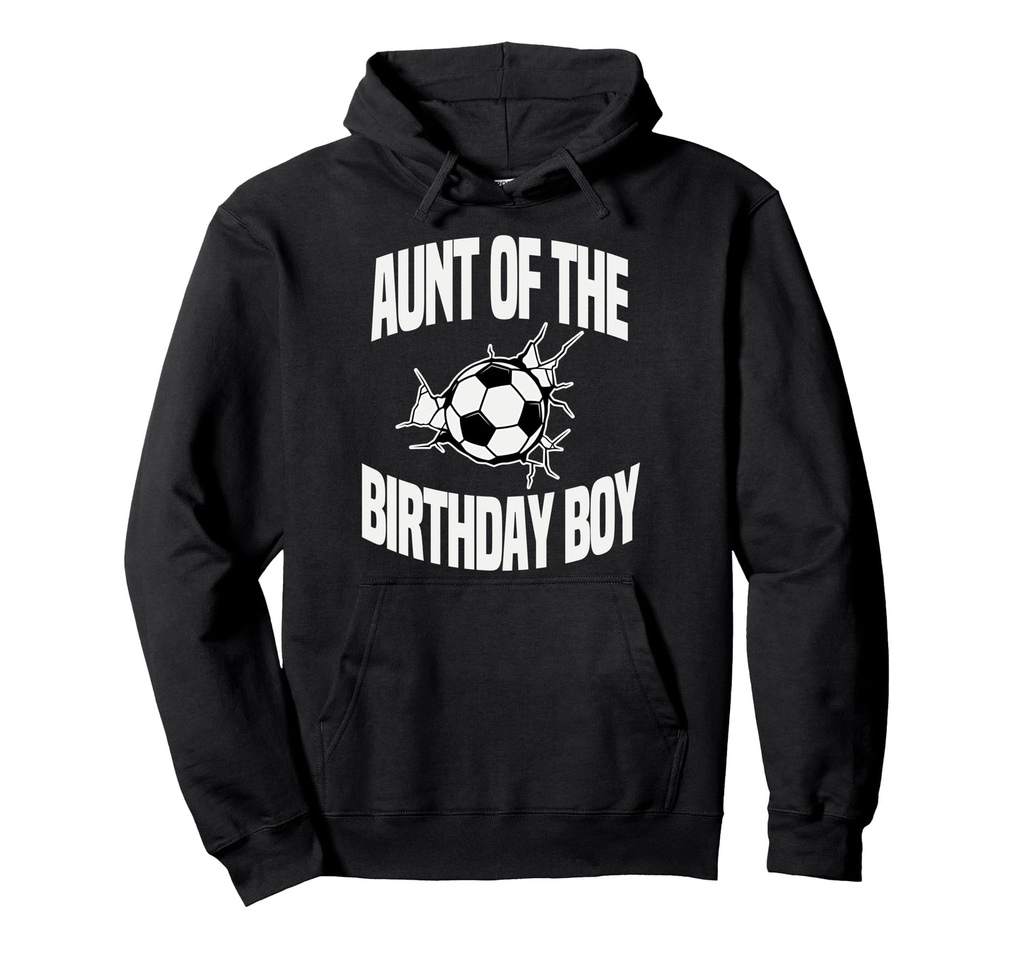 Aunt Birthday Soccer Team Bday Hoodie - Casual Everyday Wear Men Women - T-Shirt, Sweatshirt, Hoodie