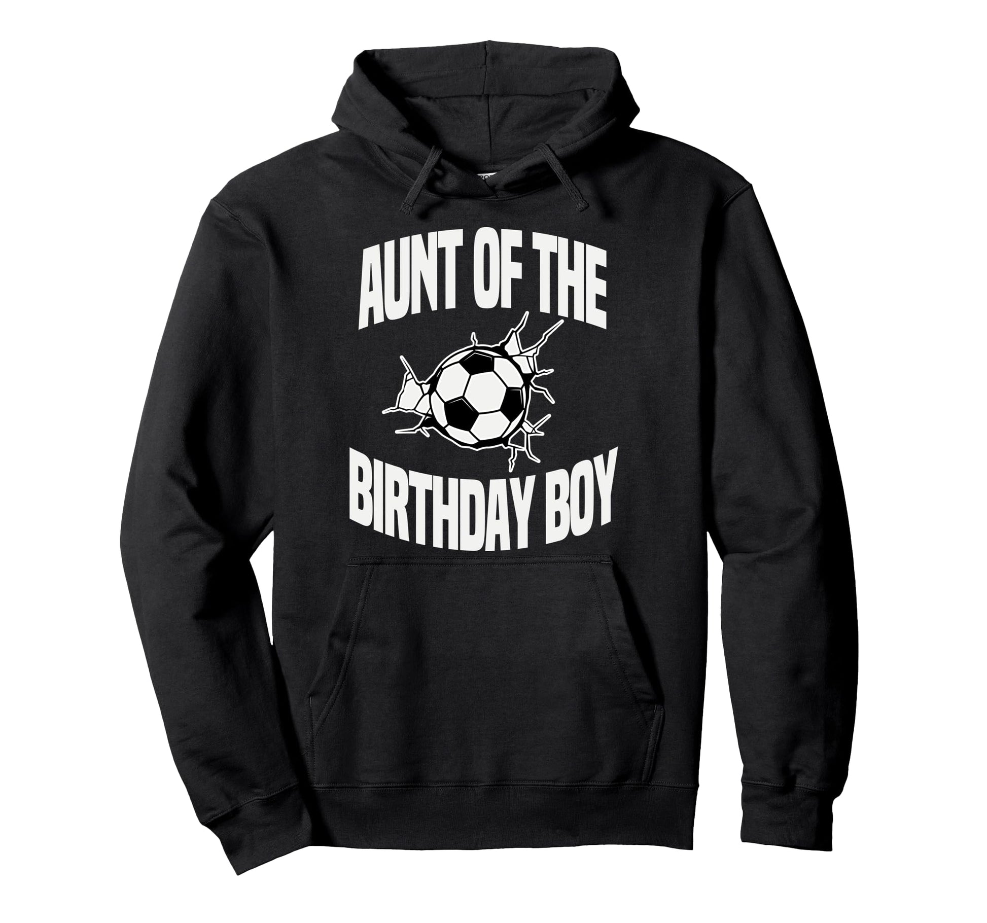 Aunt Birthday Soccer Team Bday Hoodie - Casual Everyday Wear Men Women - T-Shirt, Sweatshirt, Hoodie