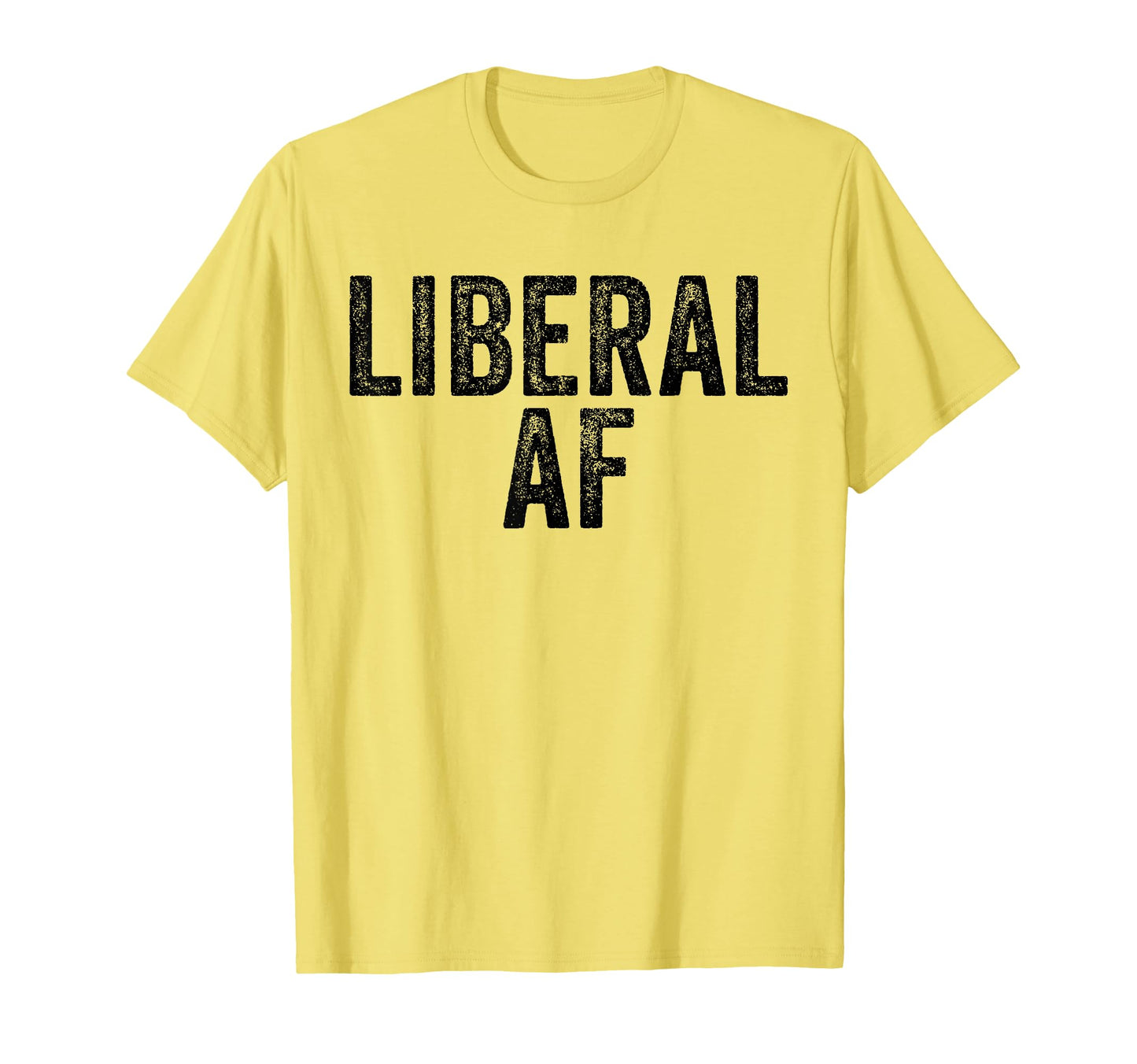 Liberal Af Funny Jokes Sarcastic T-Shirt - Aesthetic Graphic for Adults - T-Shirt, Sweatshirt, Hoodie