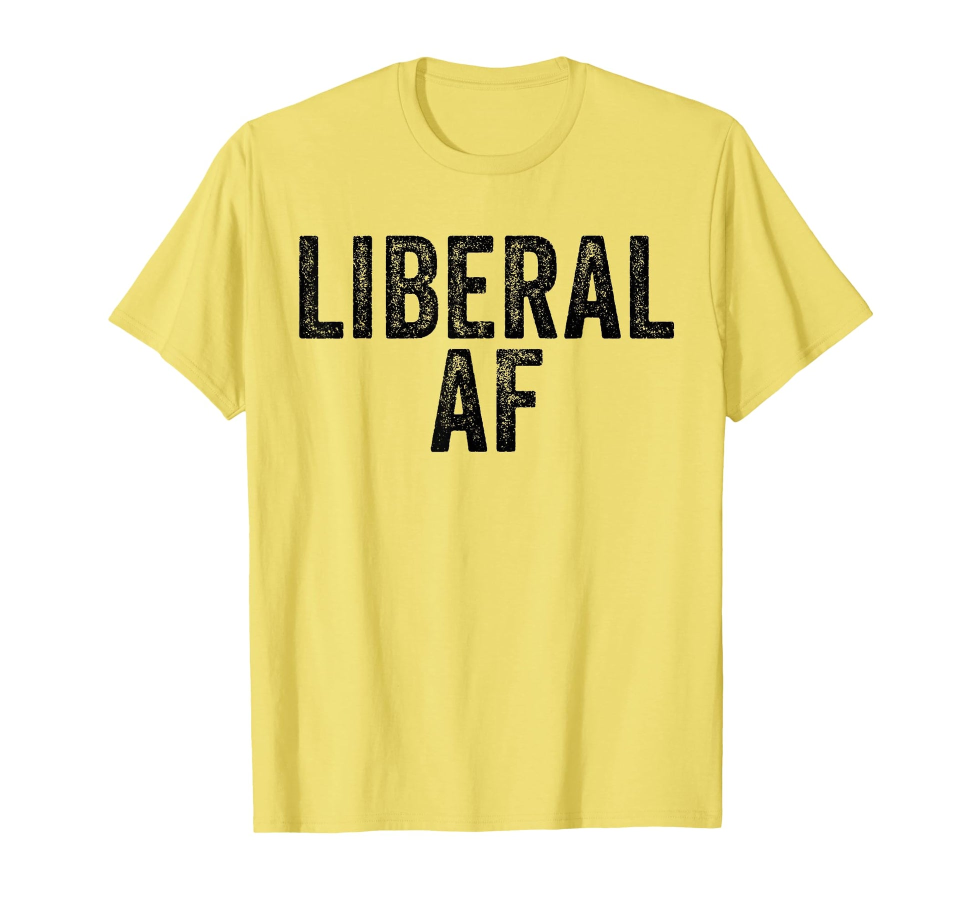Liberal Af Funny Jokes Sarcastic T-Shirt - Aesthetic Graphic for Adults - T-Shirt, Sweatshirt, Hoodie