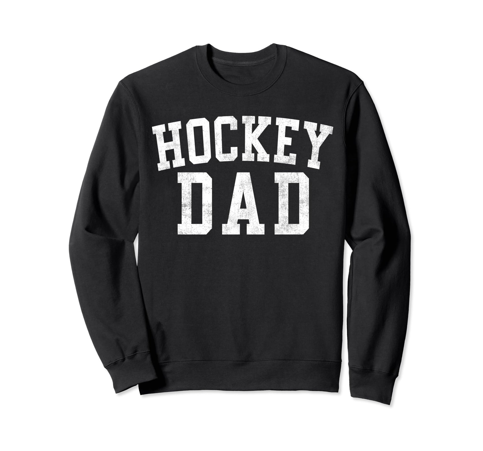 Hockey Dad Bold Font Fathers Day Daddy Sweatshirt - Streetwear Style Unisex - T-Shirt, Sweatshirt, Hoodie