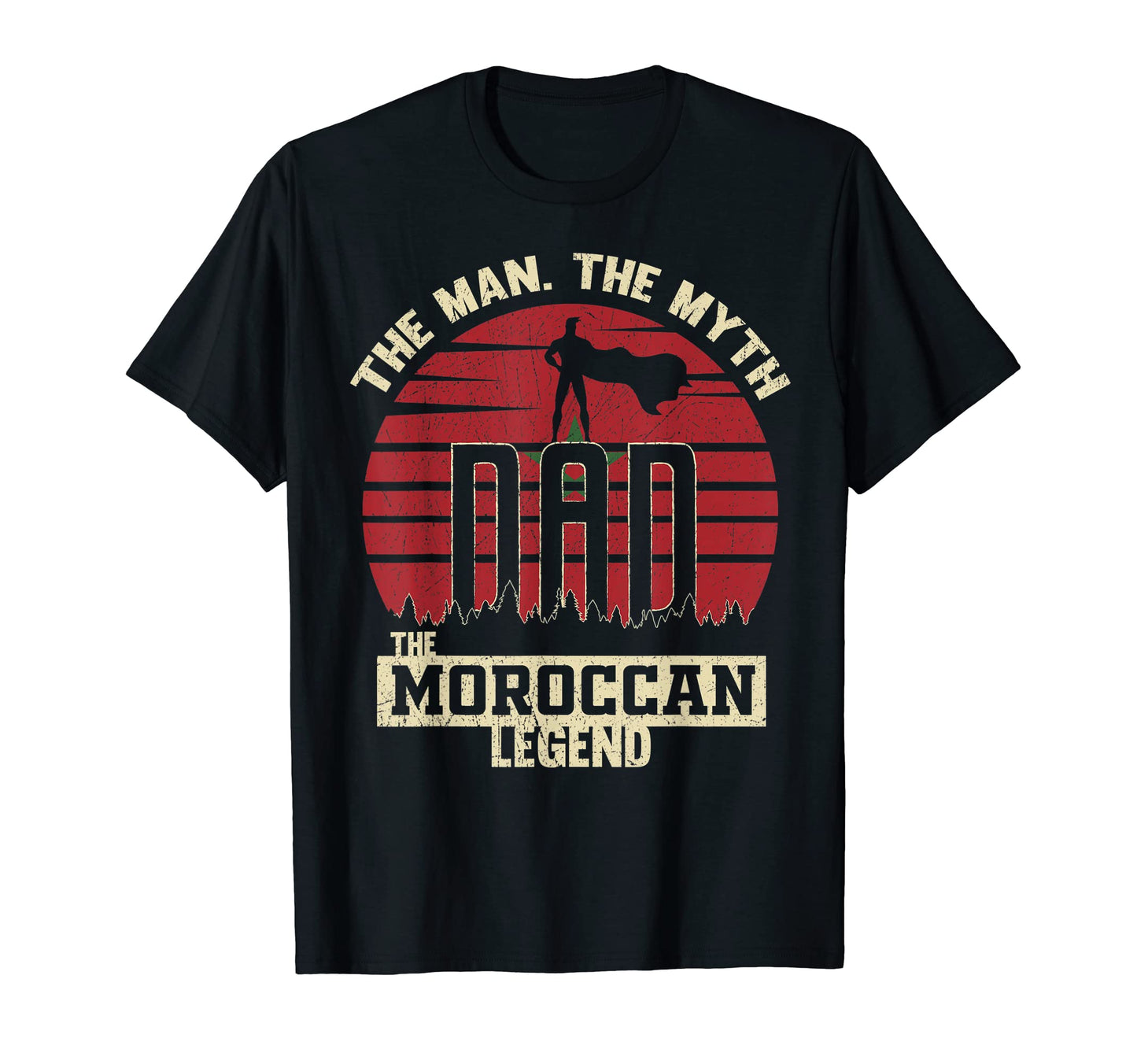 Myth Moroccan Legend Dad T-Shirt - Novelty Apparel Men Women - T-Shirt, Sweatshirt, Hoodie