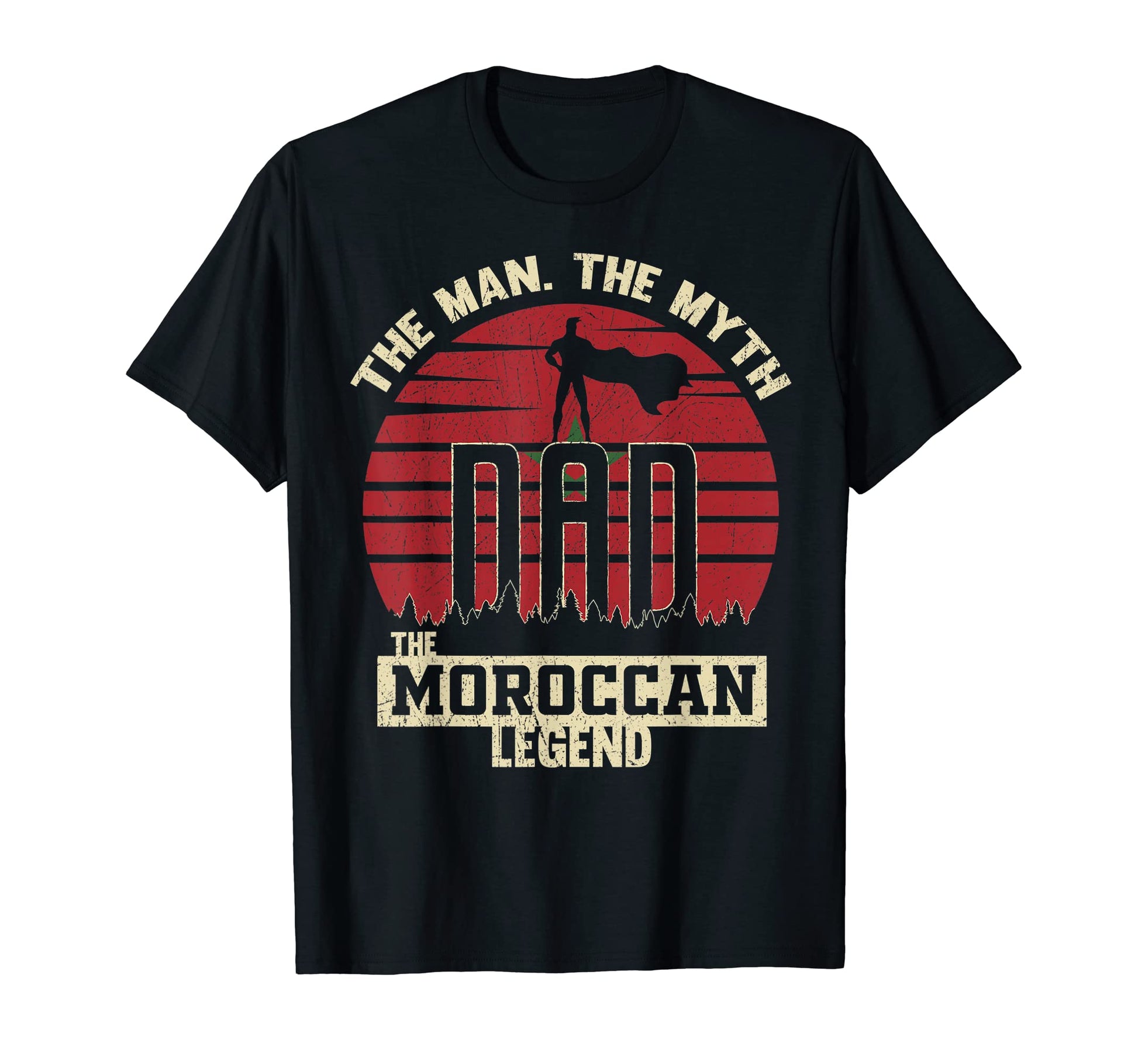 Myth Moroccan Legend Dad T-Shirt - Novelty Apparel Men Women - T-Shirt, Sweatshirt, Hoodie