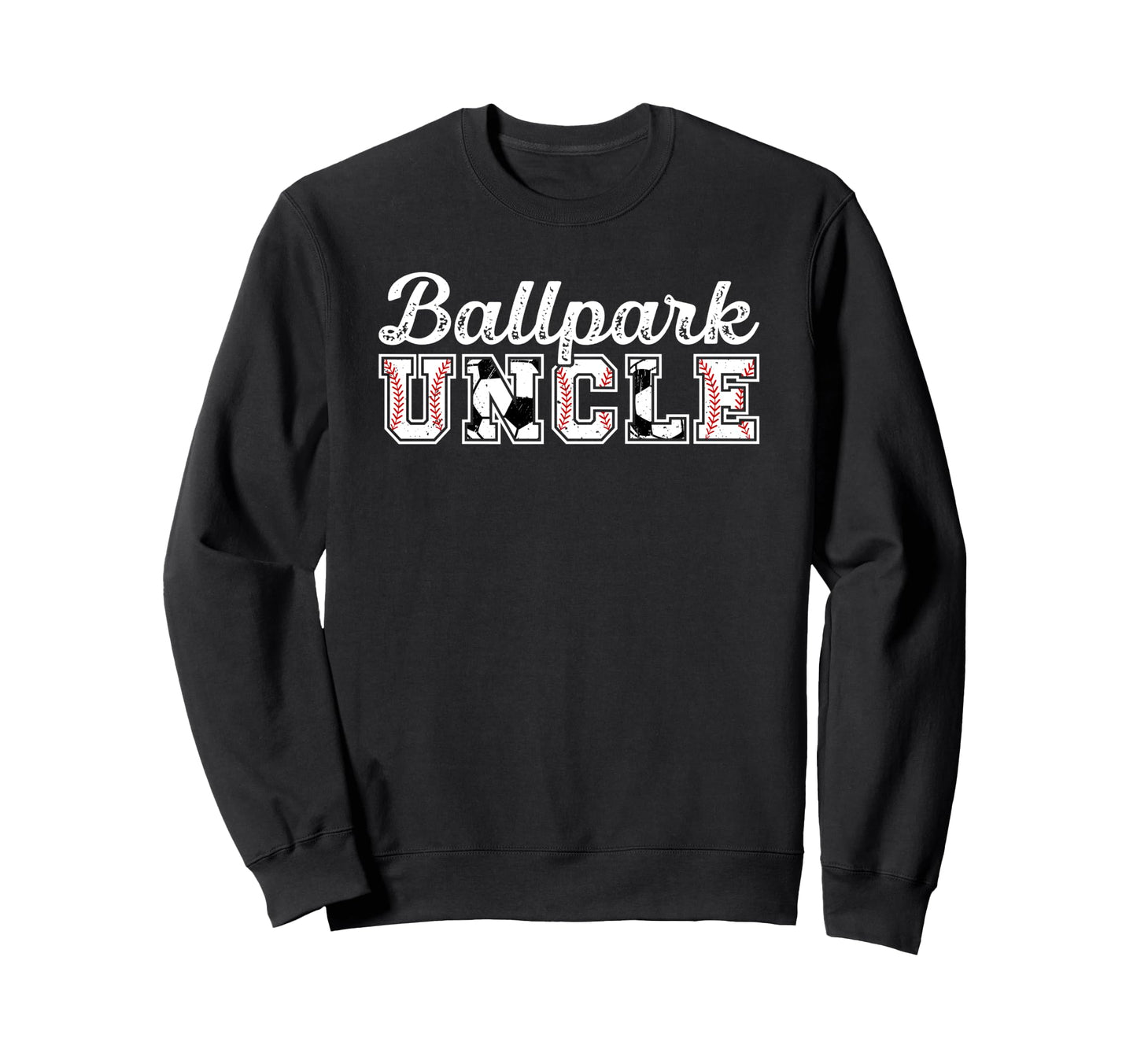 Ballpark Uncle Baseball Soccer Sweatshirt - Trendy Graphic for Adults - T-Shirt, Sweatshirt, Hoodie