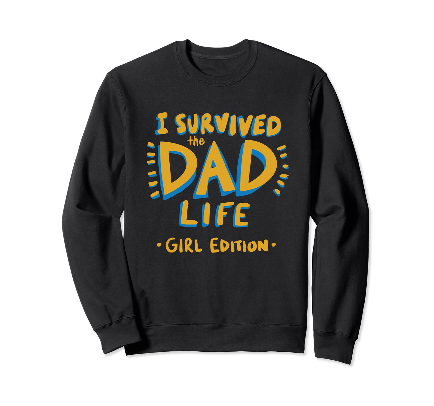 Funny Dad Fathers Day Great Dads Sweatshirt - Custom Art Print Unisex - T-Shirt, Sweatshirt, Hoodie