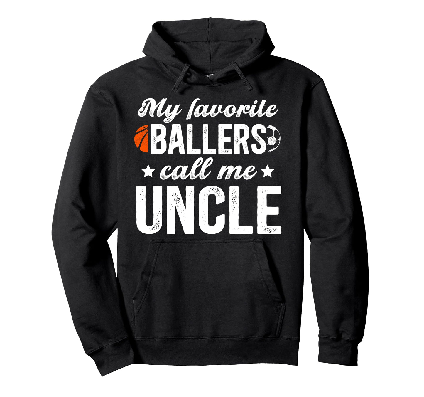 My Favorite Ballers Call Me Uncle Hoodie - Custom Art Print Men Women - T-Shirt, Sweatshirt, Hoodie