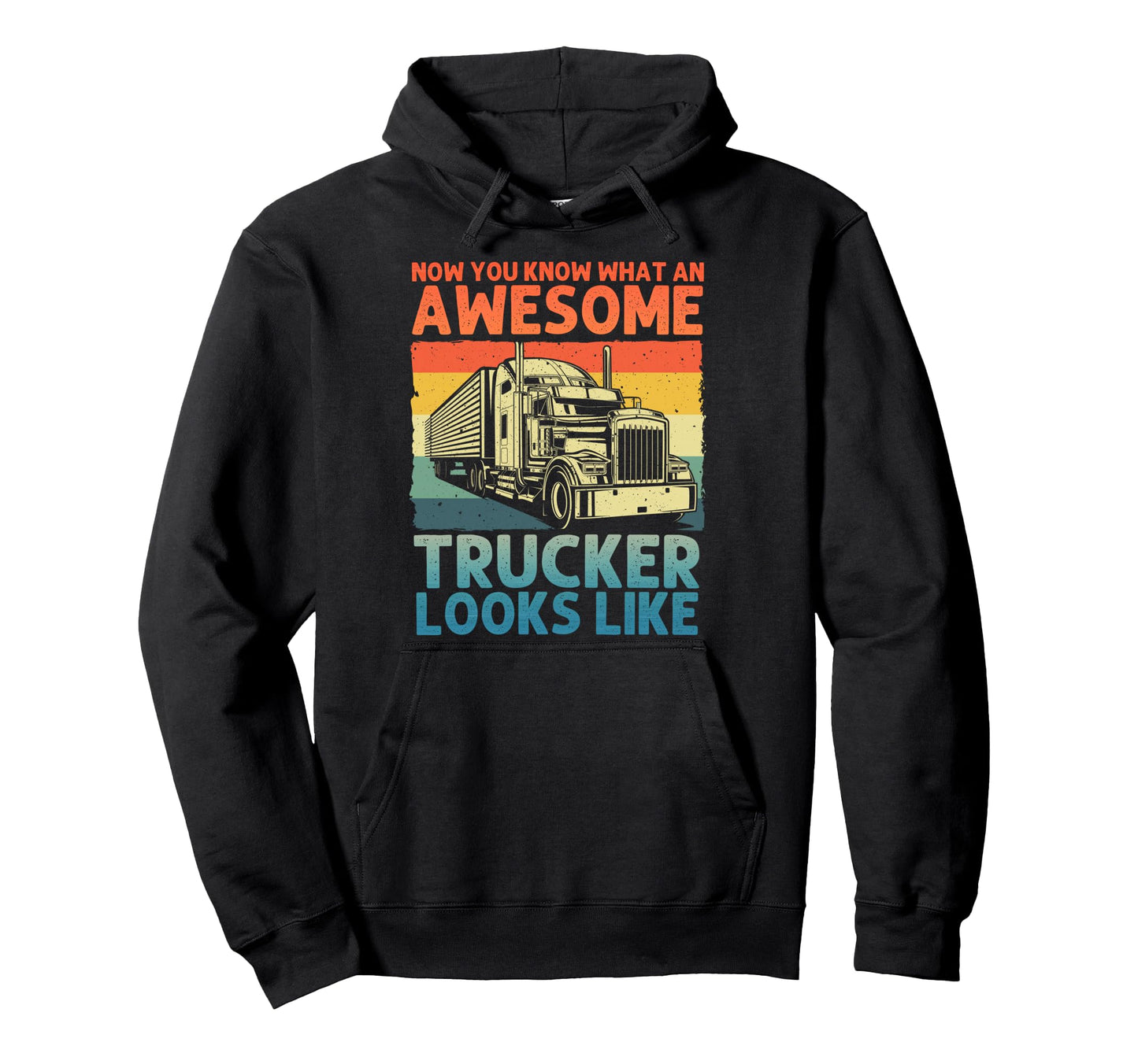 Best Truck Driver Art Dad Trucking Hoodie - Streetwear Style for Adults - T-Shirt, Sweatshirt, Hoodie