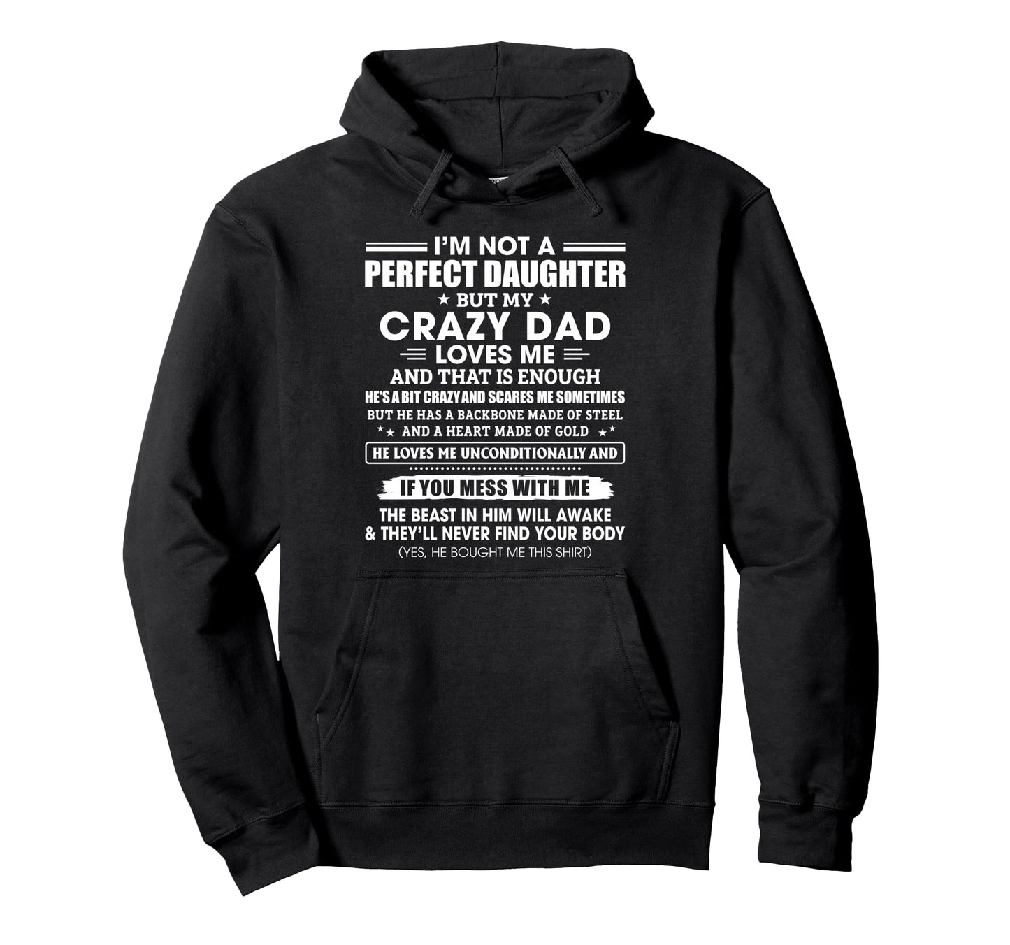 Im Not Daughter Crazy Dad Loves Me Mess Me Hoodie - Trendy Graphic Unisex - T-Shirt, Sweatshirt, Hoodie