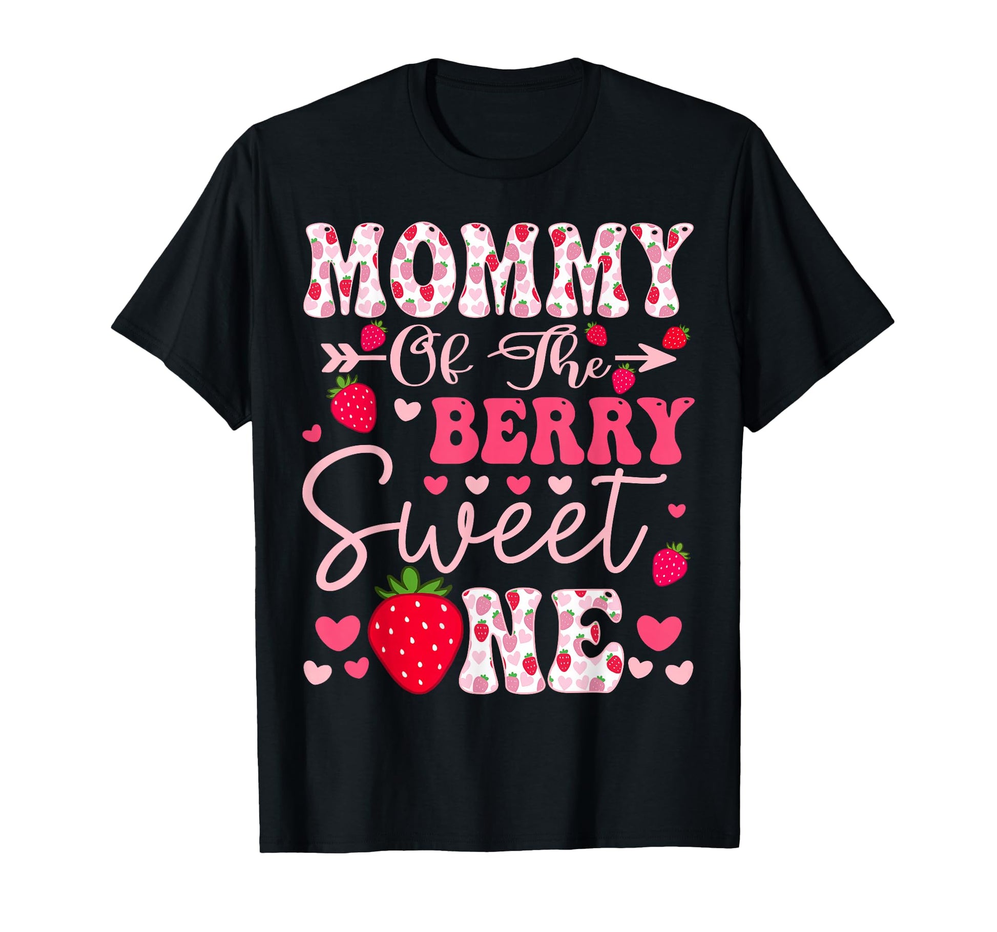 Mommy Berry Sweet One Strawberry 1St T-Shirt - Graphic Print Unisex - T-Shirt, Sweatshirt, Hoodie