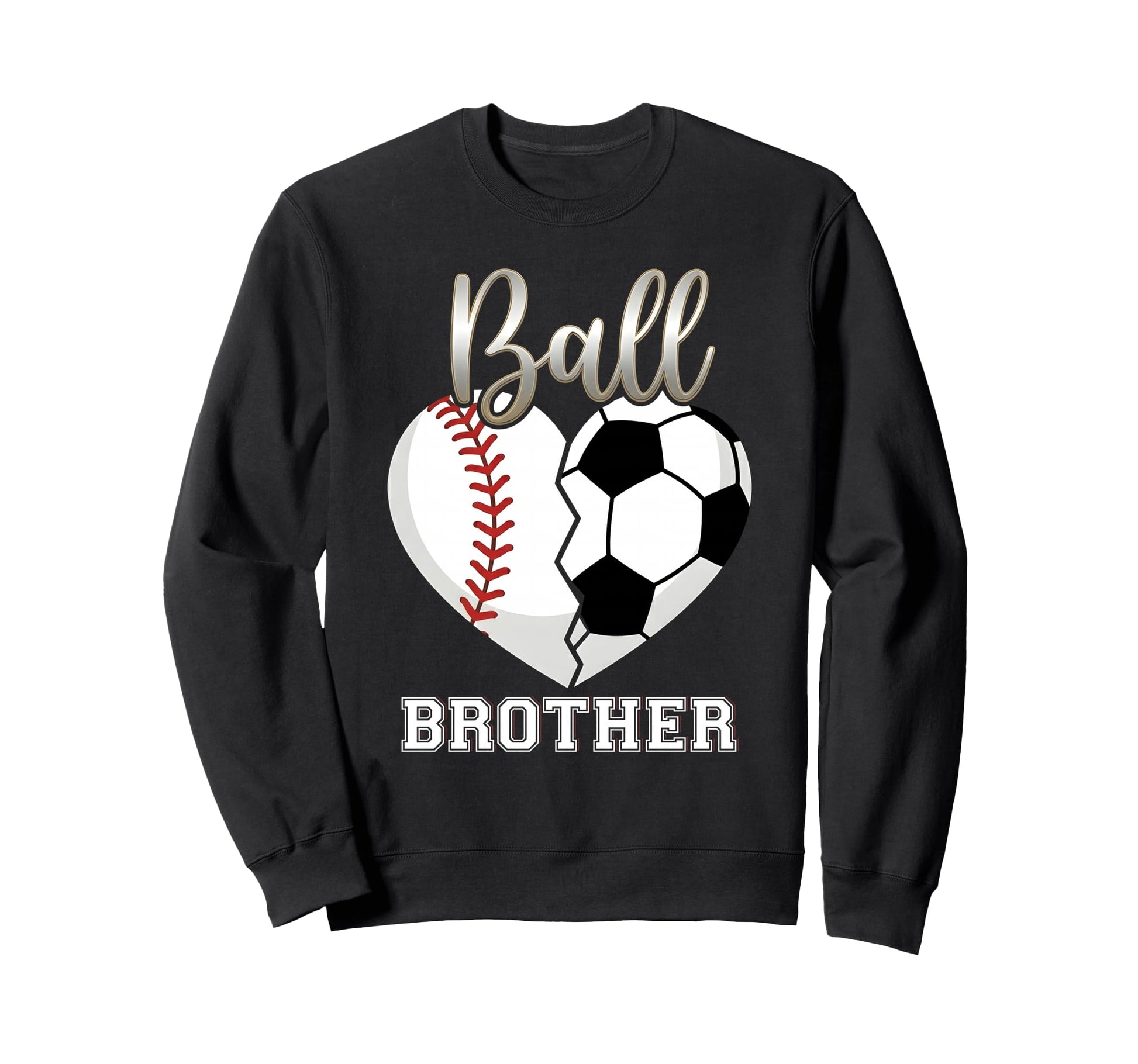 Ball Brother Baseball Soccer Sweatshirt - Casual Everyday Wear for Adults - T-Shirt, Sweatshirt, Hoodie