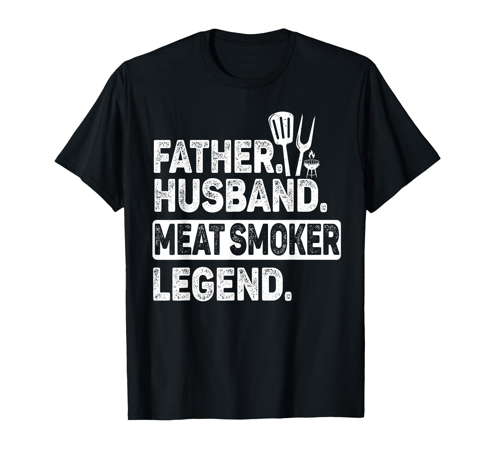 Father Husband Meat Smoker Legend Grilling T-Shirt - Trendy Graphic Unisex - T-Shirt, Sweatshirt, Hoodie