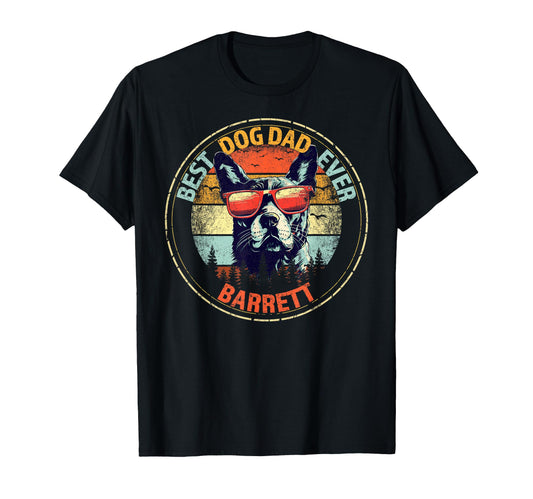 Barrett Best Dog Dad Ever Funny Custom T-Shirt - Aesthetic Graphic Unisex - T-Shirt, Sweatshirt, Hoodie