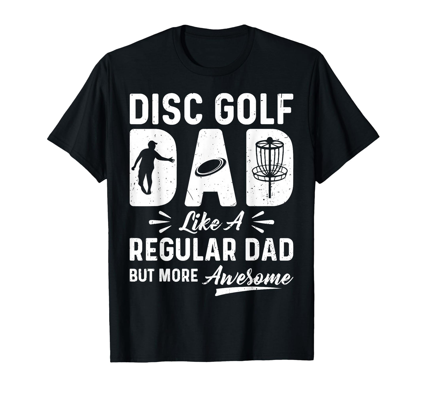 Disc Golf Dad Frisbee Golfer Disc T-Shirt - Novelty Apparel for Adults - T-Shirt, Sweatshirt, Hoodie