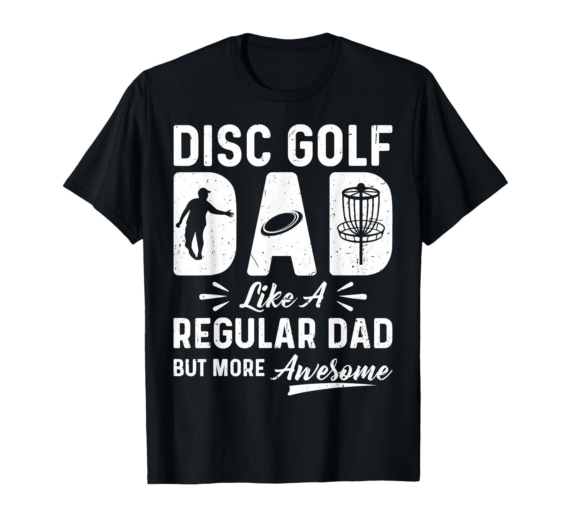 Disc Golf Dad Frisbee Golfer Disc T-Shirt - Novelty Apparel for Adults - T-Shirt, Sweatshirt, Hoodie