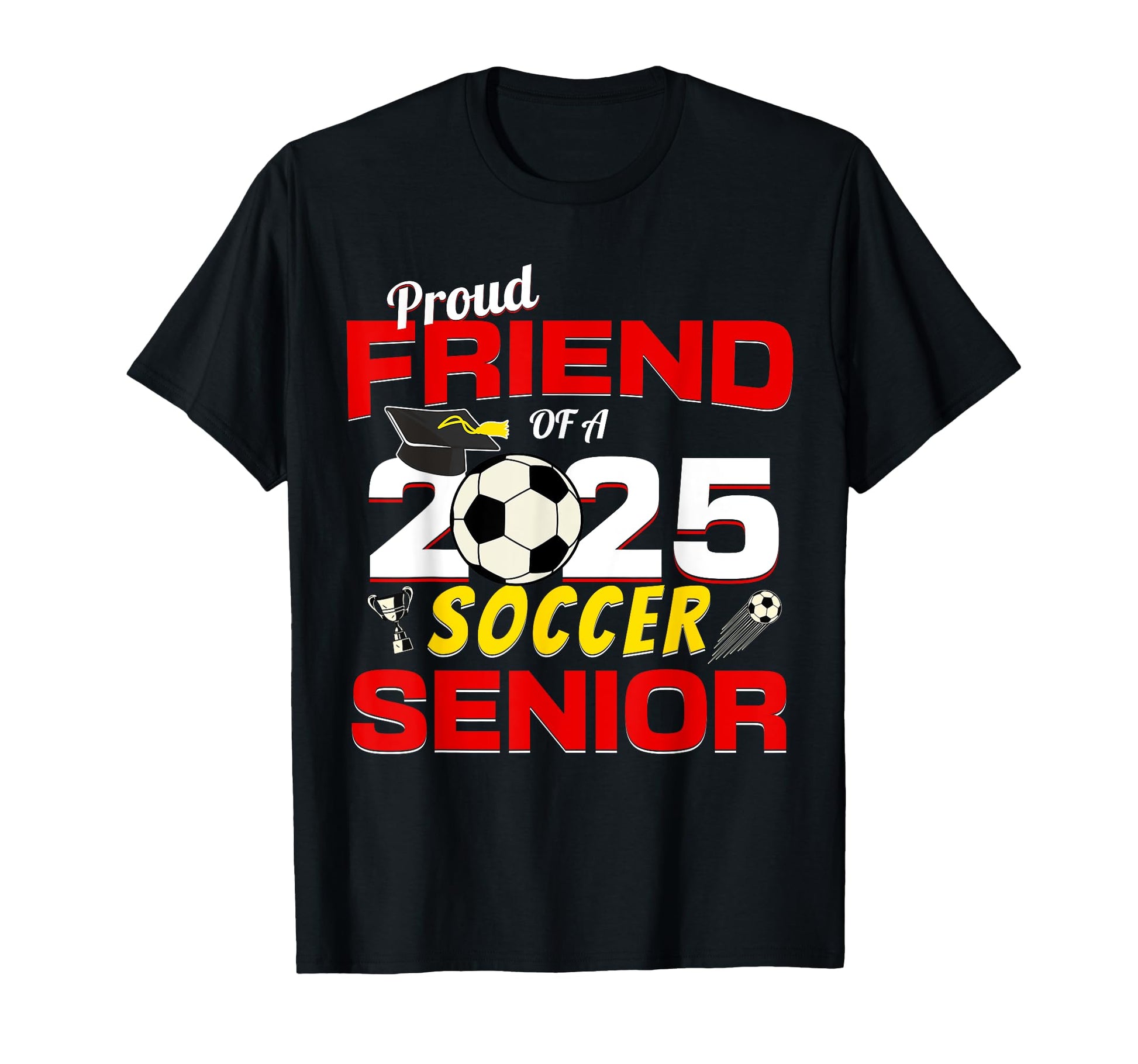Senior Friend 2025 Proud Friend 2025 T-Shirt - Streetwear Style Men Women - T-Shirt, Sweatshirt, Hoodie
