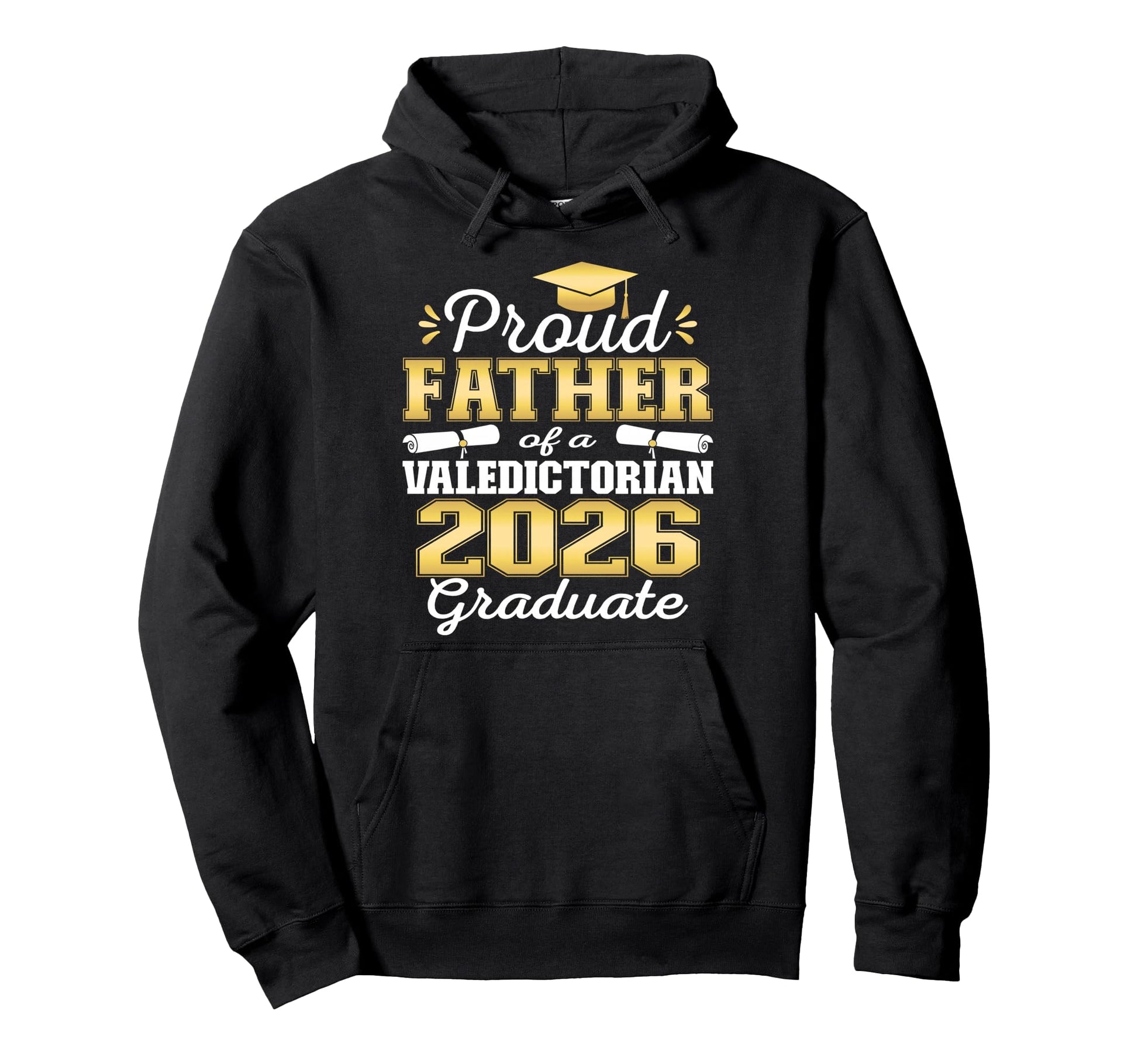 Proud Father 2026 Valedictorian Graduate Hoodie - Trendy Graphic Men Women - T-Shirt, Sweatshirt, Hoodie