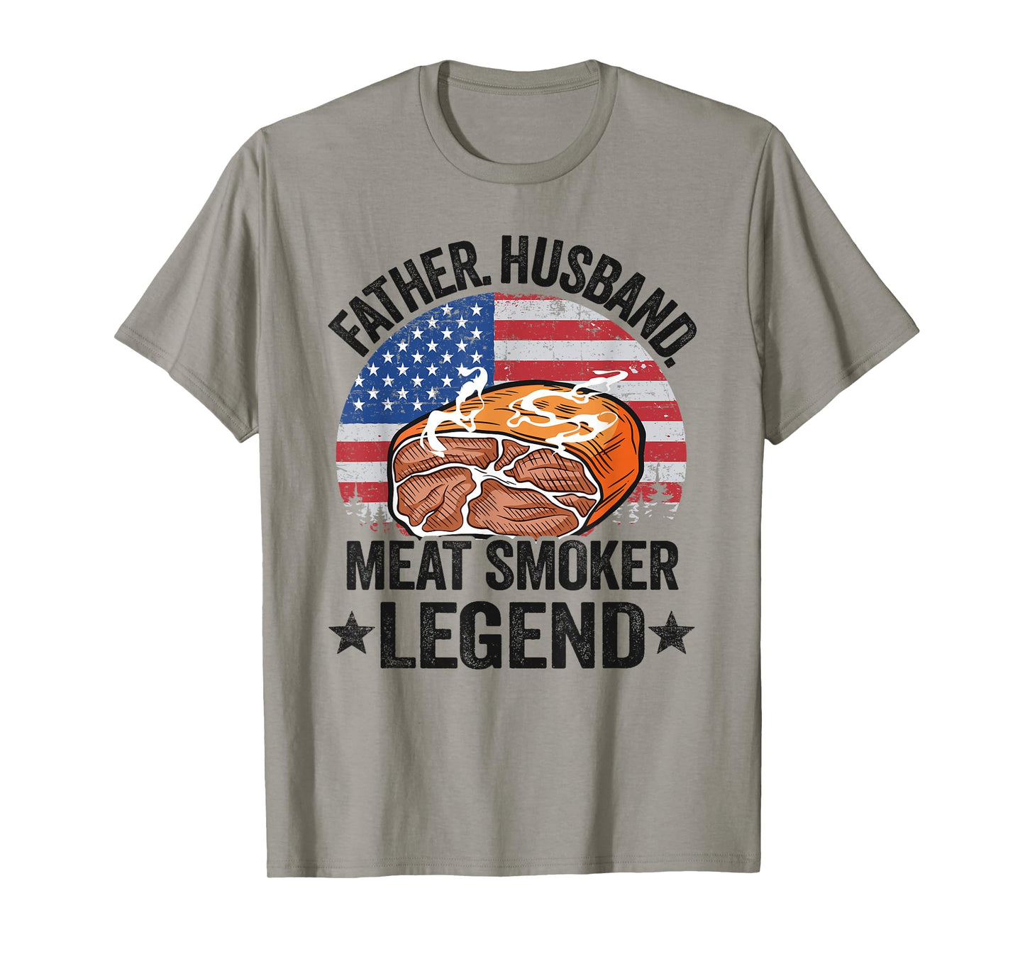 Father Husband Meat Smoker Legend T-Shirt - Fun Novelty Design Men Women - T-Shirt, Sweatshirt, Hoodie