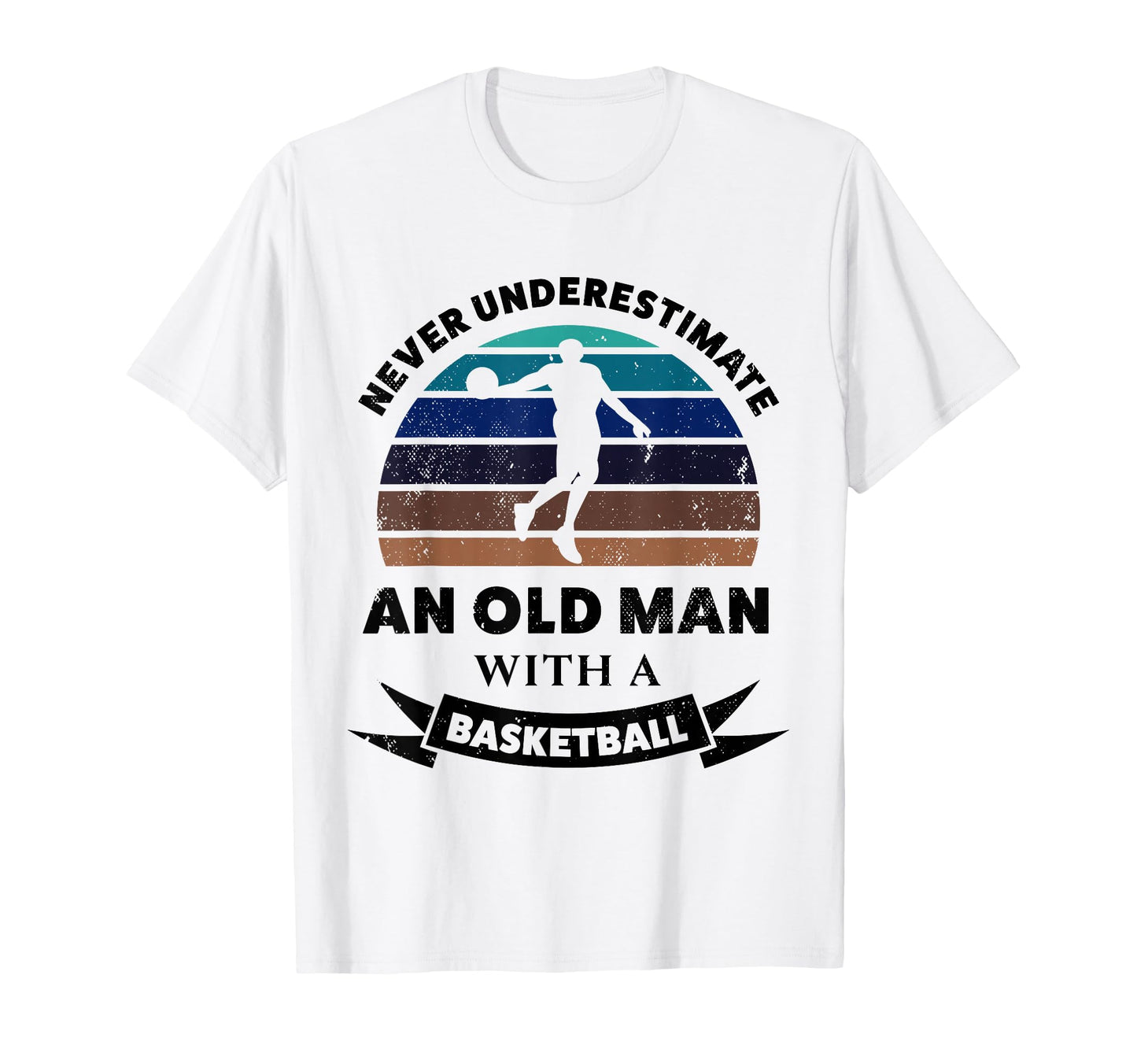Old Basketball Funny Gift Dad T-Shirt - Custom Art Print Unisex - T-Shirt, Sweatshirt, Hoodie