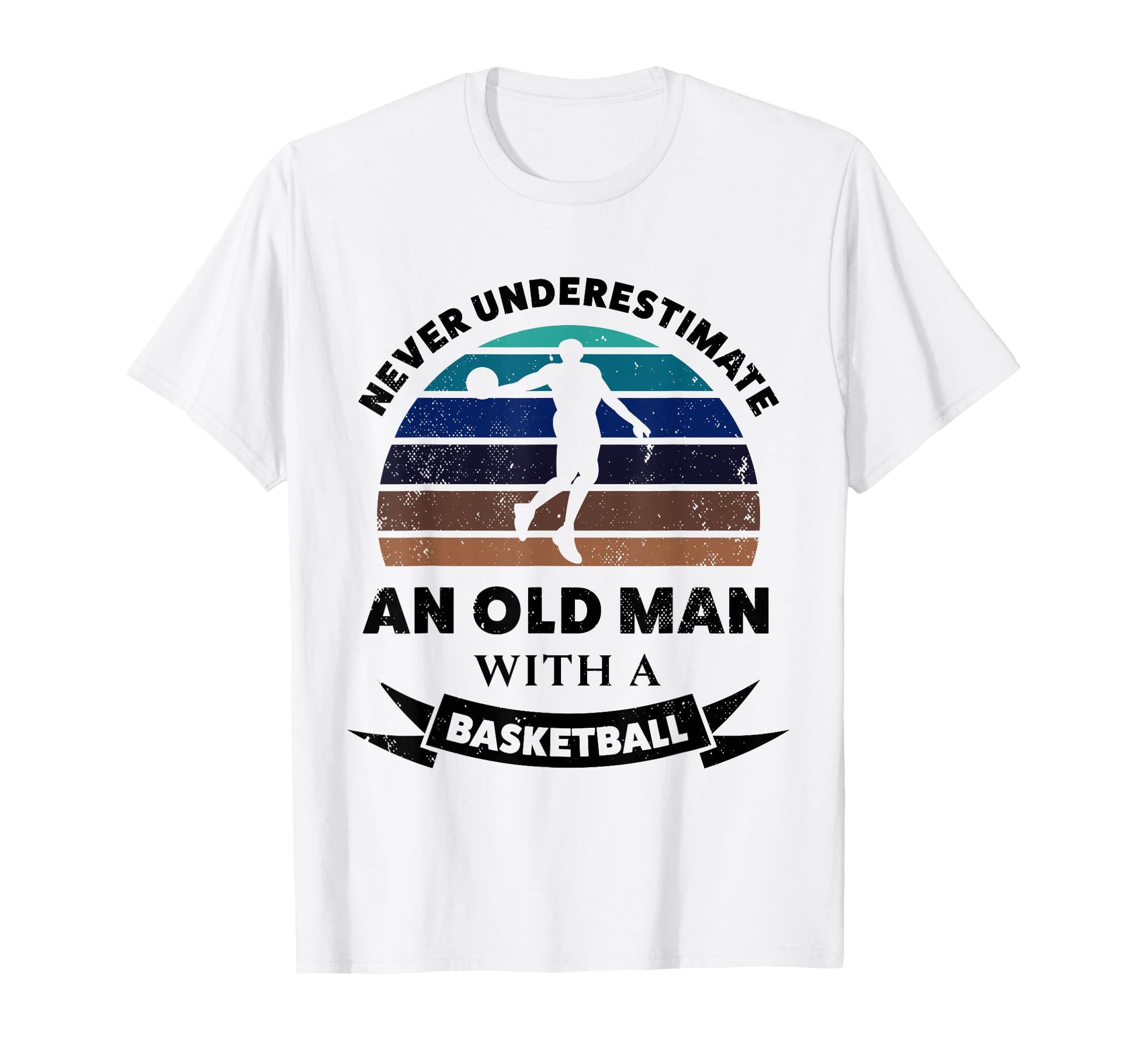 Old Basketball Funny Gift Dad T-Shirt - Custom Art Print Unisex - T-Shirt, Sweatshirt, Hoodie