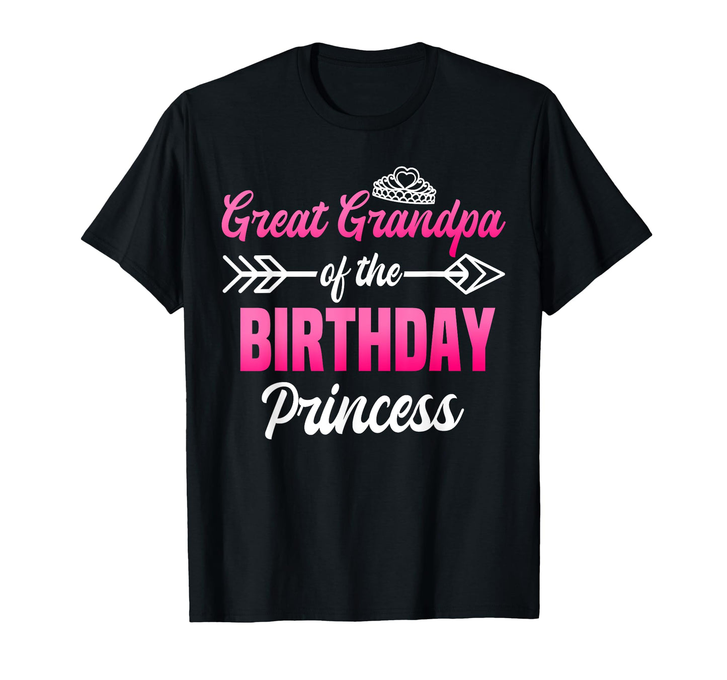 Great Grandpa Birthday Princess Party Bday T-Shirt - Novelty Apparel Unisex - T-Shirt, Sweatshirt, Hoodie