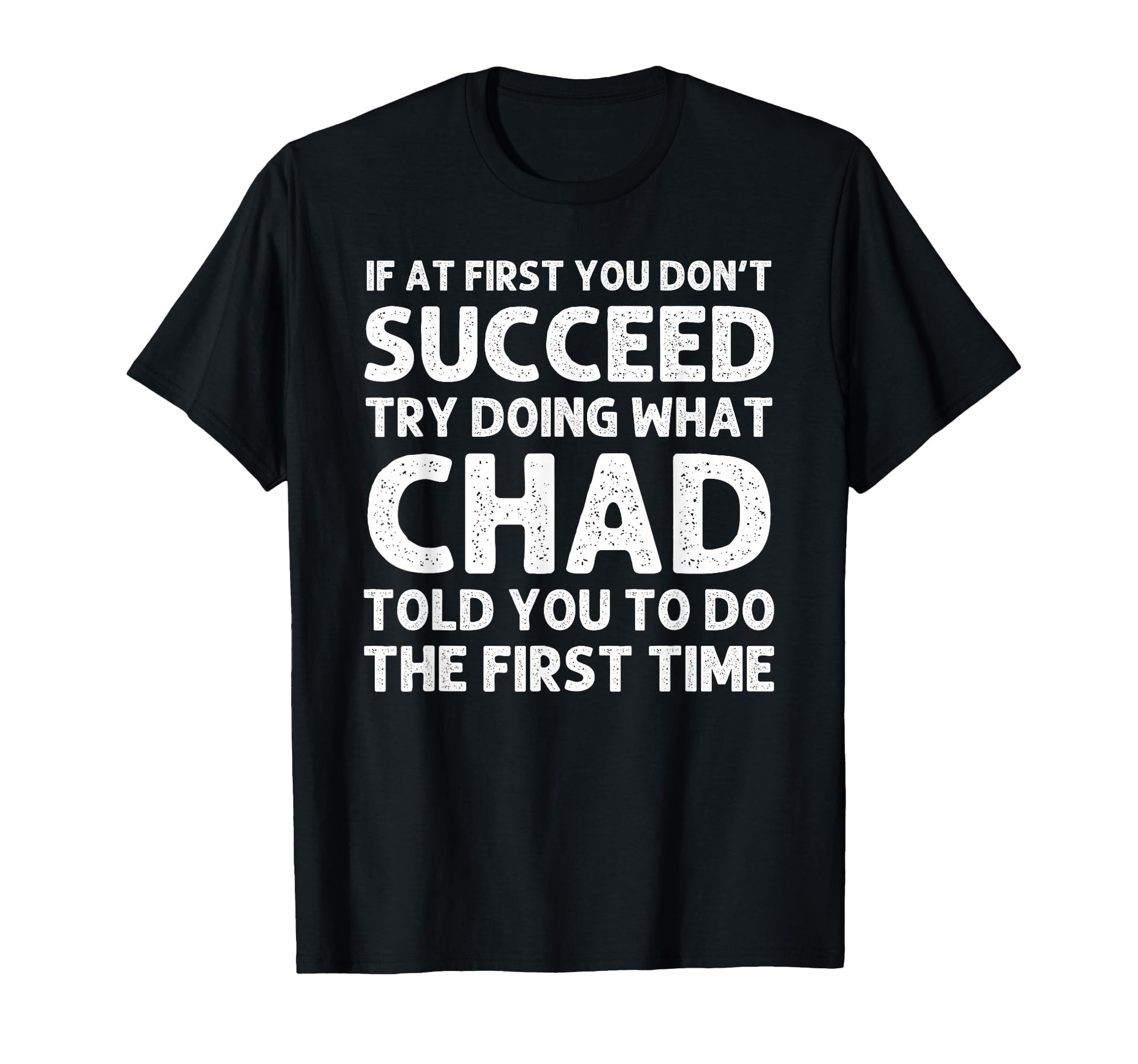 Chad Gift Name Personalized Birthday T-Shirt - Streetwear Style Unisex - T-Shirt, Sweatshirt, Hoodie