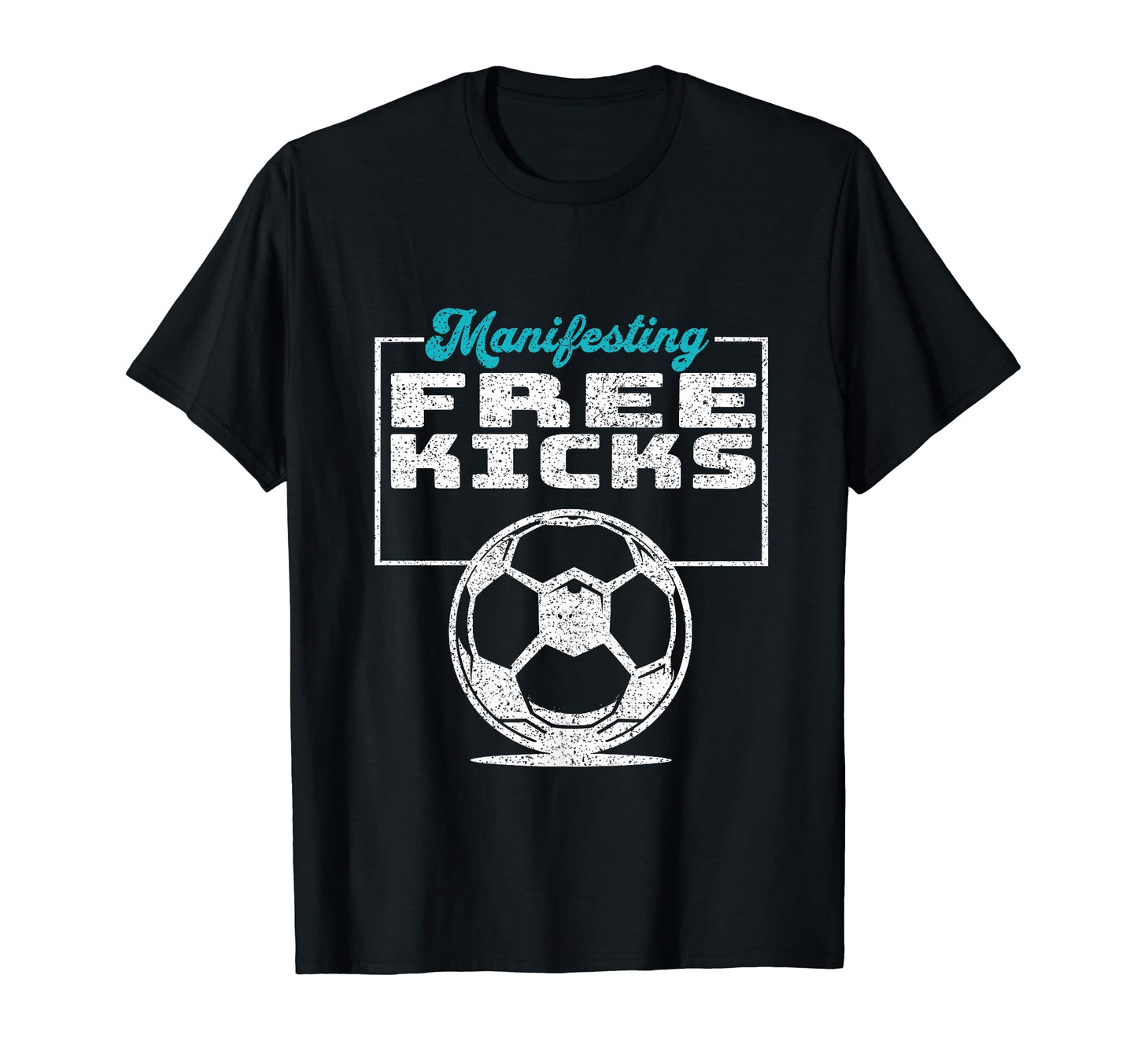 Manifesting Free Kicks Soccer T-Shirt - Fun Novelty Design for Adults - T-Shirt, Sweatshirt, Hoodie