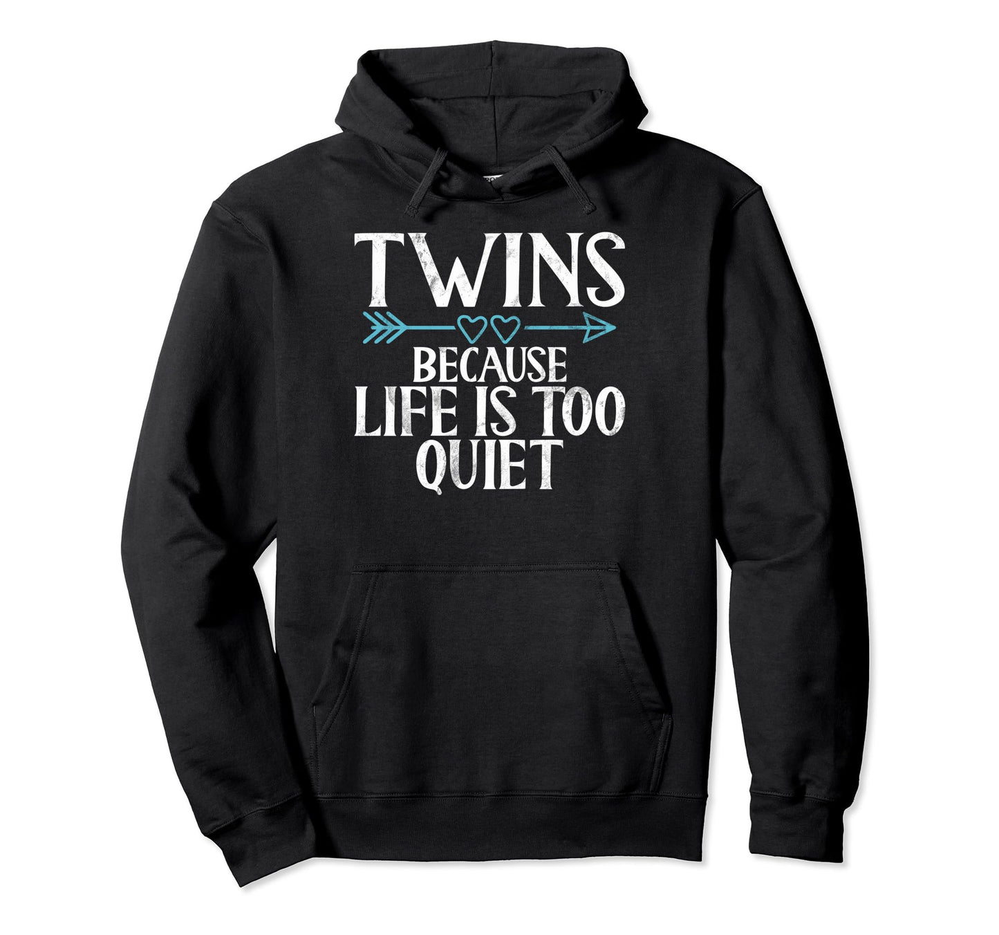 Because Life Is Too Quiet Twin Dad Hoodie - Trendy Graphic Men Women - T-Shirt, Sweatshirt, Hoodie
