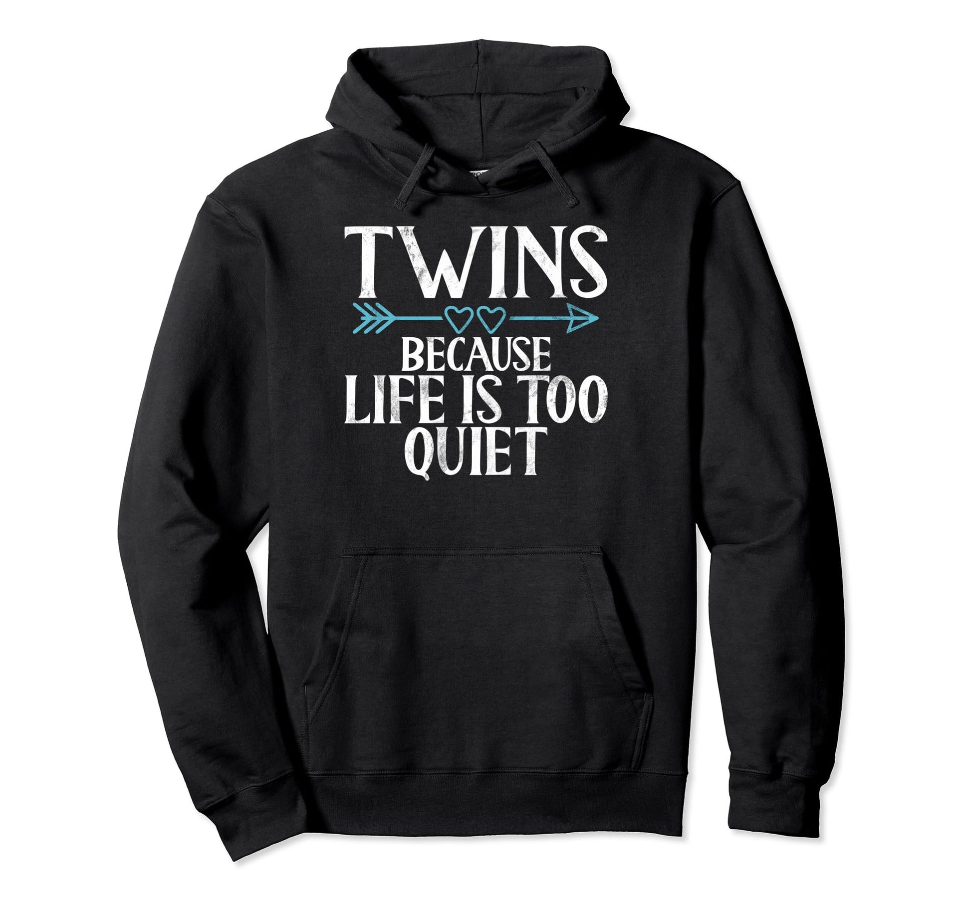 Because Life Is Too Quiet Twin Dad Hoodie - Trendy Graphic Men Women - T-Shirt, Sweatshirt, Hoodie