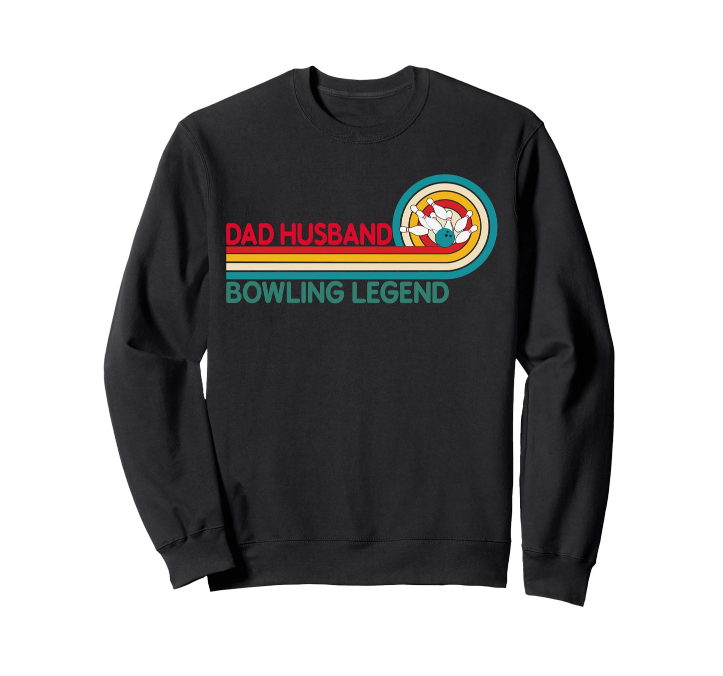 Funny Bowler Husband Dad Bowling Sweatshirt - Fun Novelty Design Men Women - T-Shirt, Sweatshirt, Hoodie