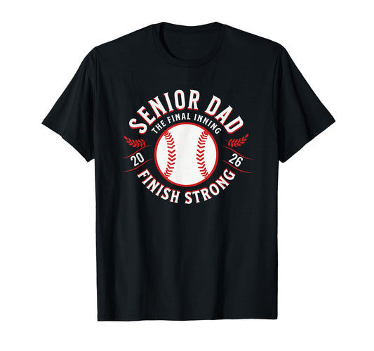 Baseball Senior Dad 2026 Final T-Shirt - Fun Novelty Design for Adults - T-Shirt, Sweatshirt, Hoodie