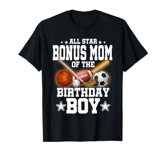 All Star Bonus Mom Birthday Basketball T-Shirt - Fun Novelty Design Unisex - T-Shirt, Sweatshirt, Hoodie