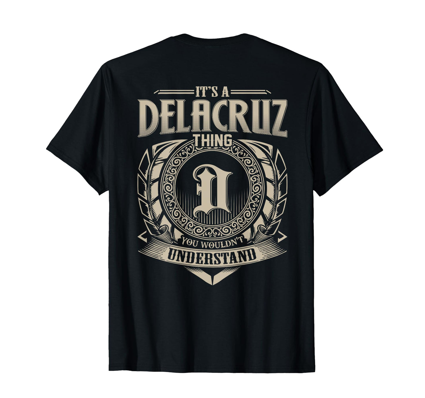 Its Delacruz Thing You Wouldnt T-Shirt - Minimalist Print Men Women - T-Shirt, Sweatshirt, Hoodie