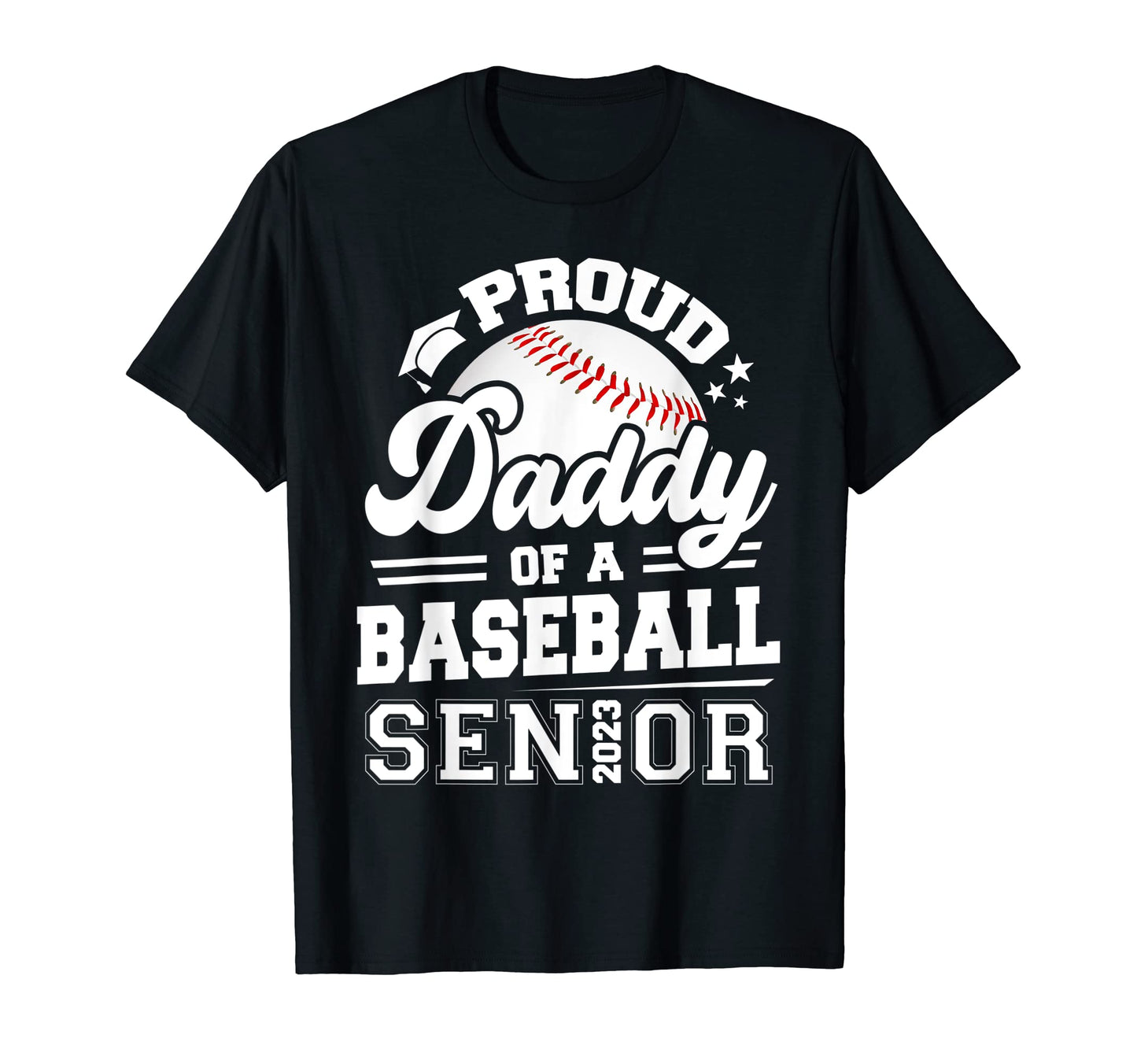 Proud Daddy Baseball Senior 2023 T-Shirt - Minimalist Print Men Women - T-Shirt, Sweatshirt, Hoodie