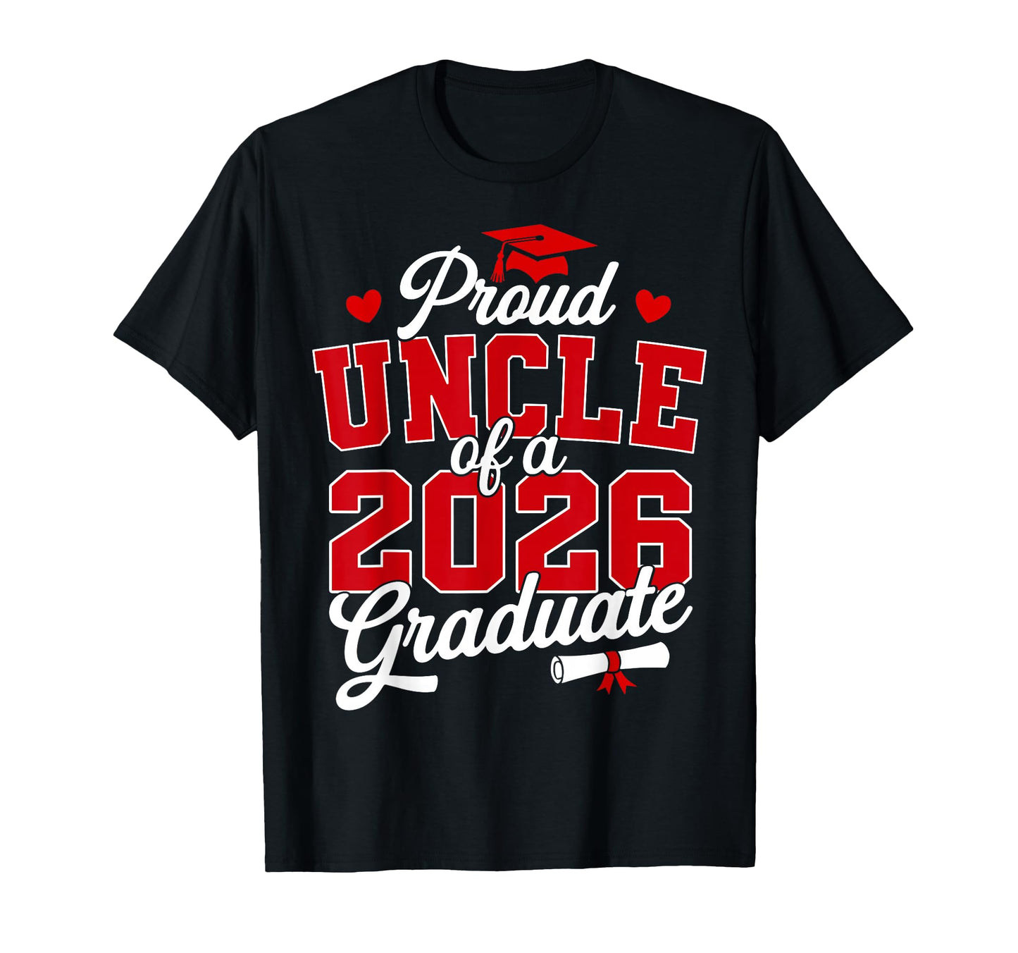 Proud Uncle Class 2026 Graduate Senior T-Shirt - Graphic Print for Adults - T-Shirt, Sweatshirt, Hoodie