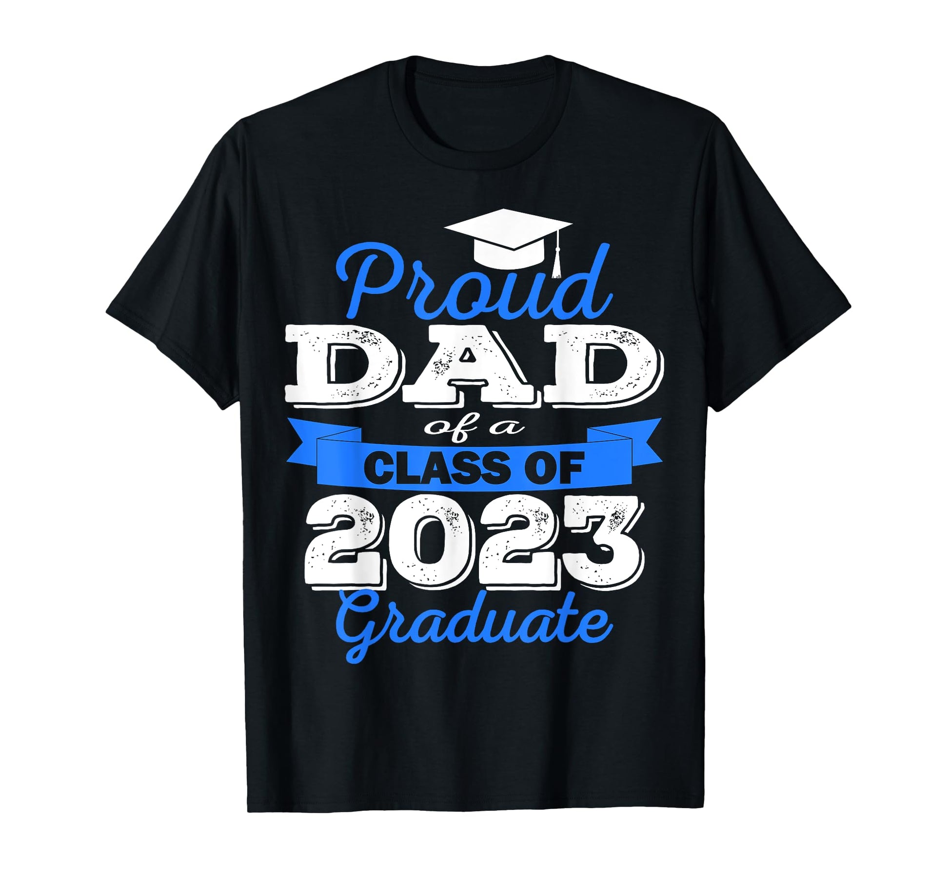 Super Proud Dad 2023 Graduate Awesome T-Shirt - Trendy Graphic for Adults - T-Shirt, Sweatshirt, Hoodie