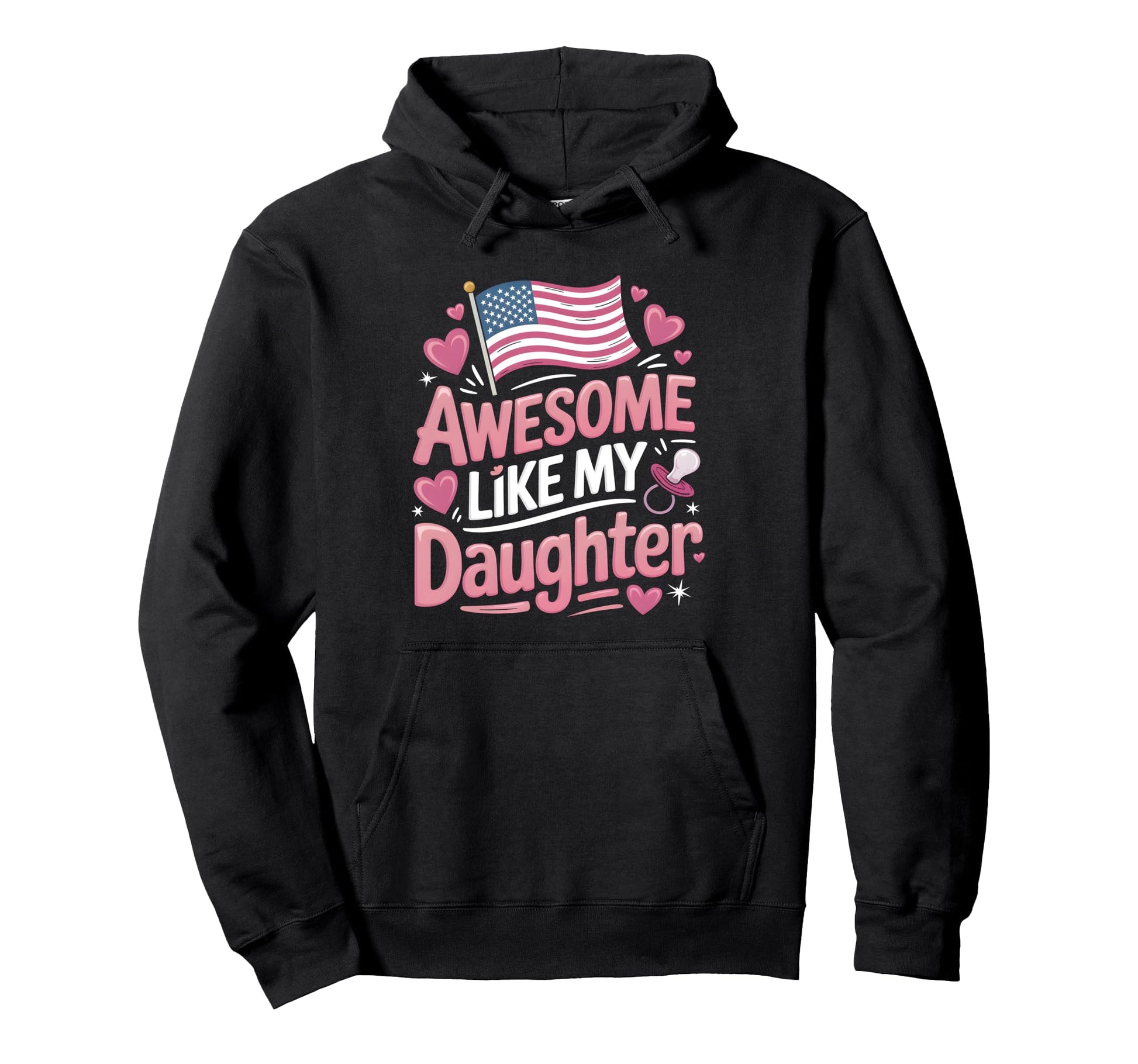 Awesome Like My Daughter New Dad Usa Hoodie - Trendy Graphic for Adults - T-Shirt, Sweatshirt, Hoodie