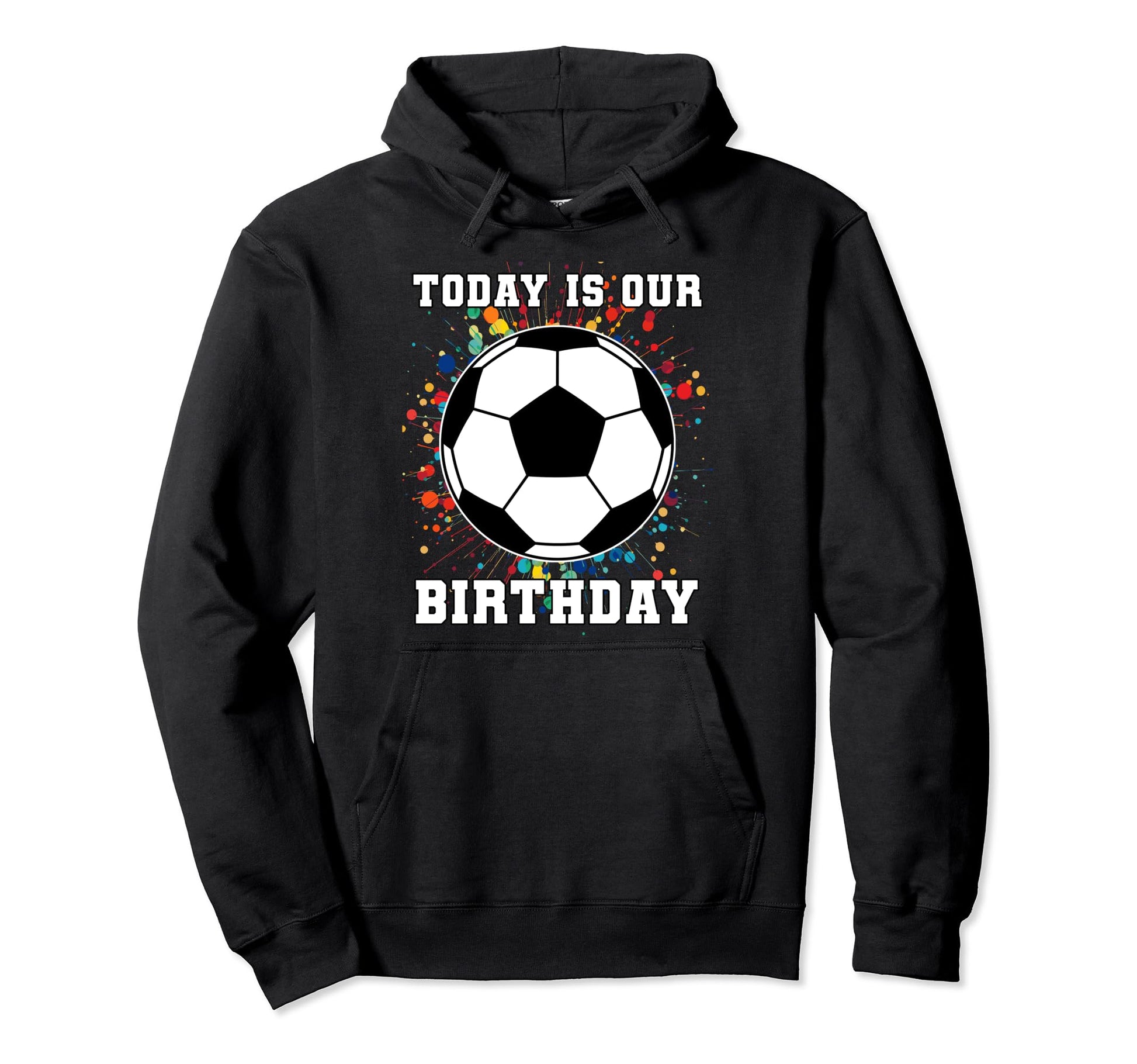 Twins Twin Its Our Birthday Soccer Football Hoodie - Trendy Graphic Unisex - T-Shirt, Sweatshirt, Hoodie